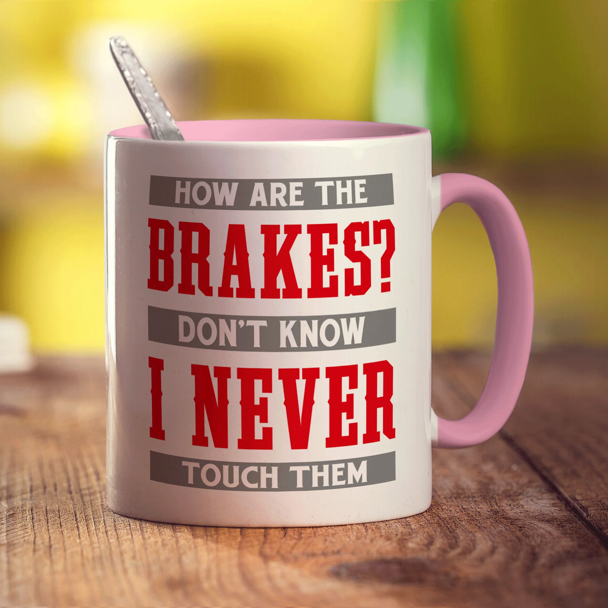 How Are The Brakes? Don't Know I Never Touch Them Mug - Image 9