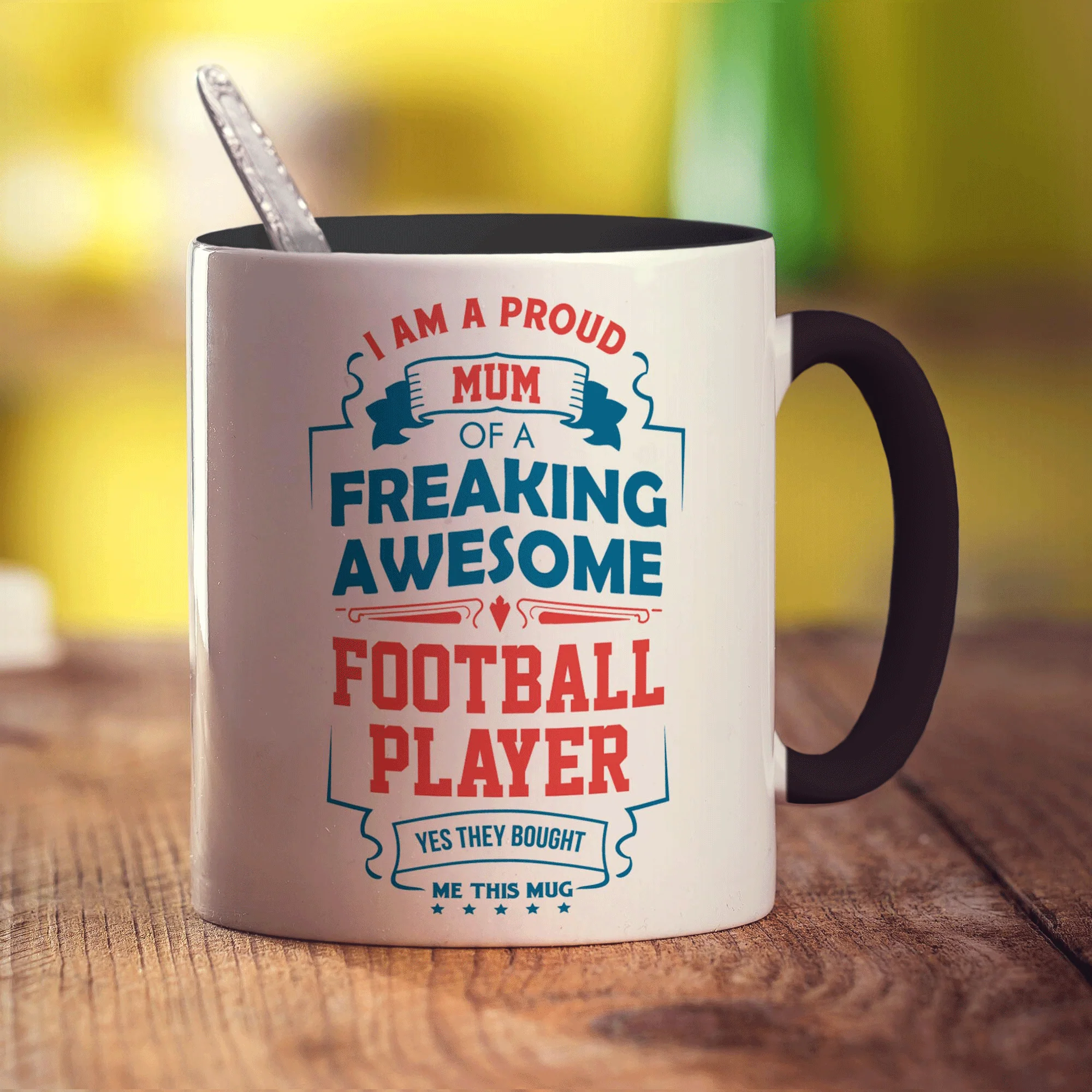 I Am A Proud Mum Of A Freaking Awesome Football Player... Yes They Bought Me This Mug - Image 10