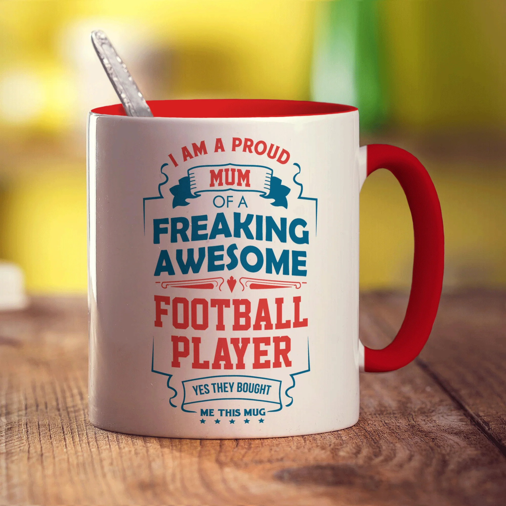 I Am A Proud Mum Of A Freaking Awesome Football Player... Yes They Bought Me This Mug - Image 11