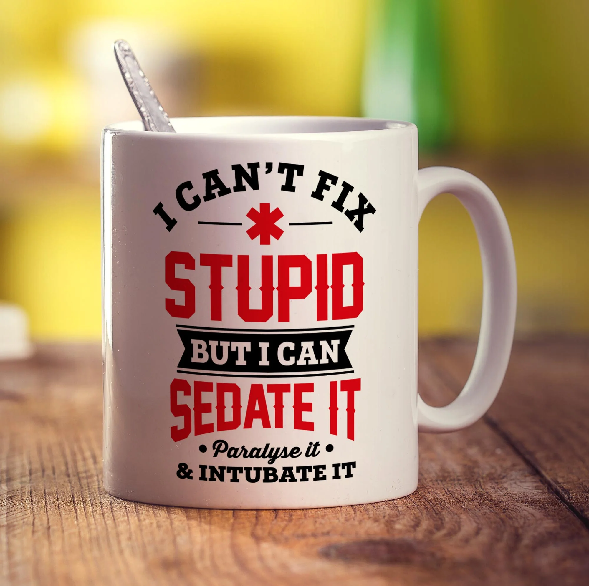 I Can't Fix Stupid But I Can Sedate it, Paralyse it, Intubate it Mug - Image 3
