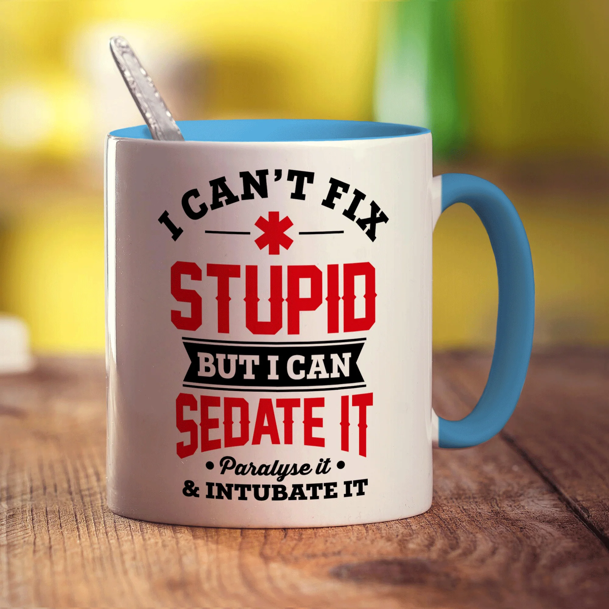 I Can't Fix Stupid But I Can Sedate it, Paralyse it, Intubate it Mug - Image 8