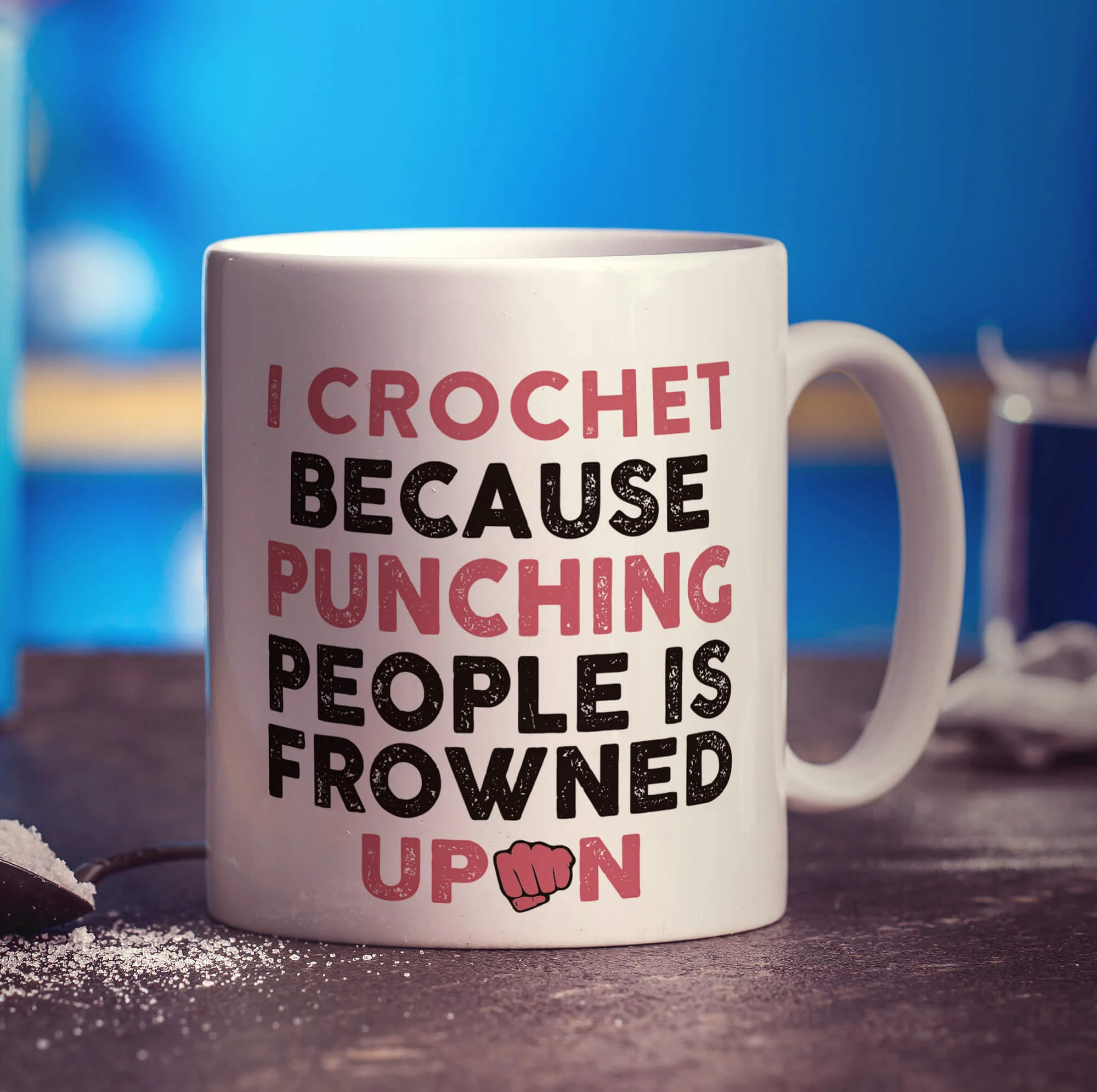 I Crochet Because Punching People is Frowned Upon Mug
