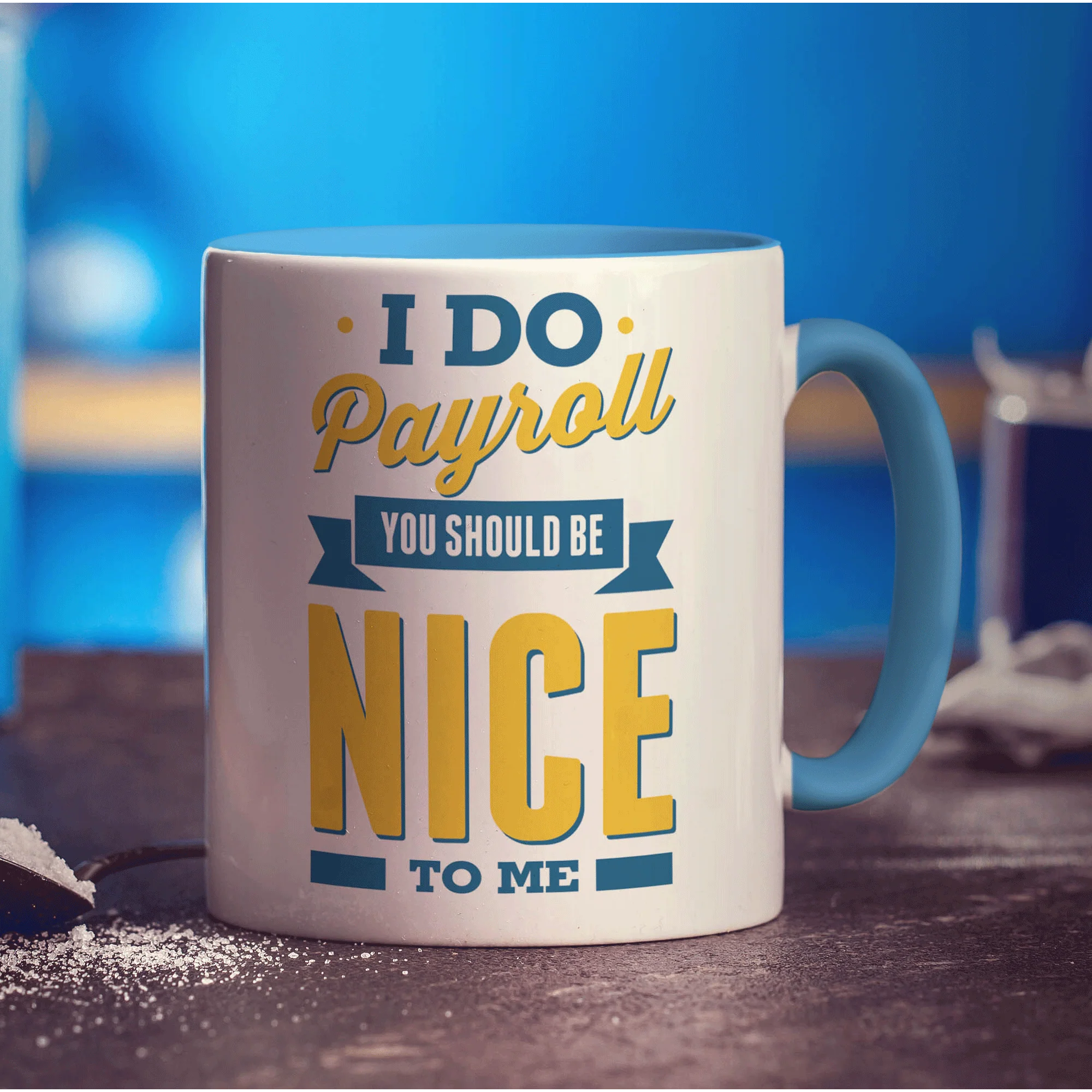 I Do Payroll You Should Be Nice to Me Mug - Image 8