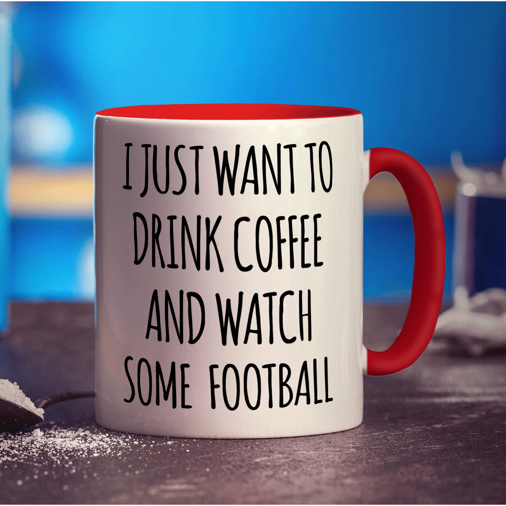I Just Want To Drink Coffee & Watch Some Football Mug - Image 11