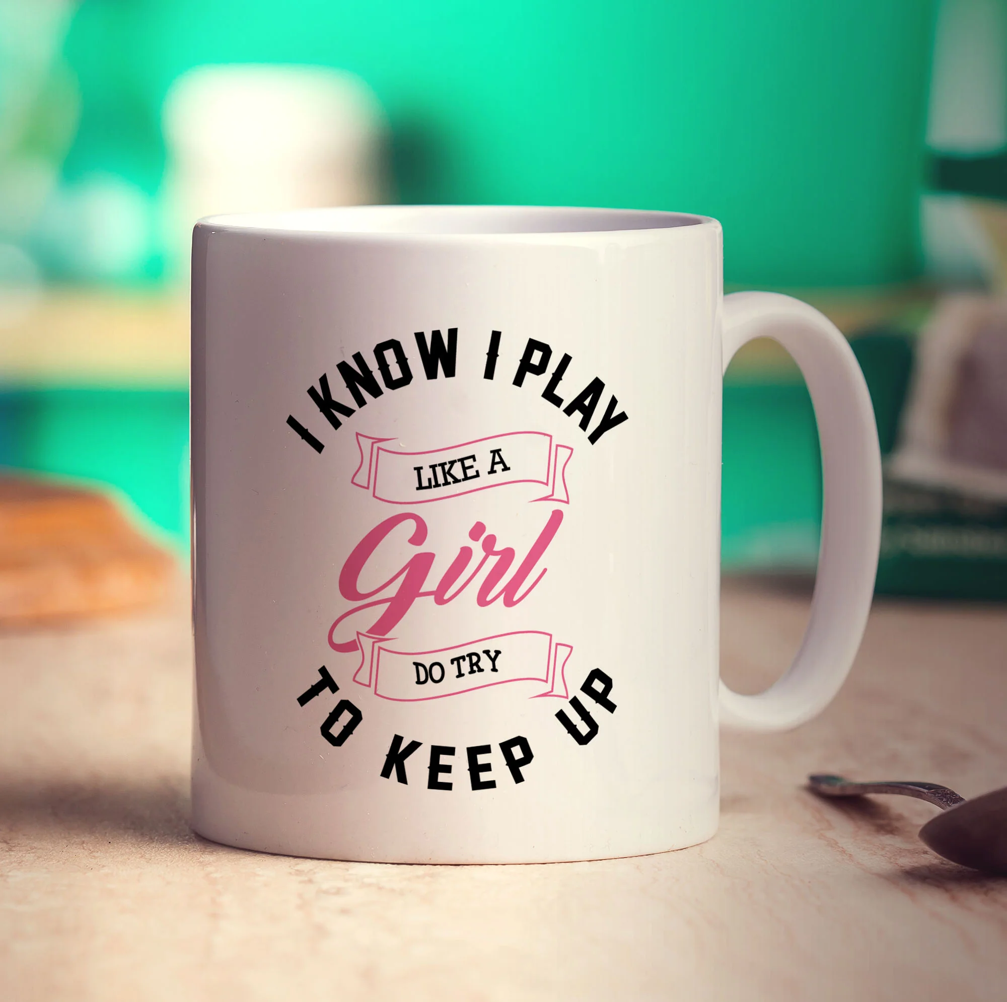 I Know I Play Like a Girl, Do Try to Keep Up Mug