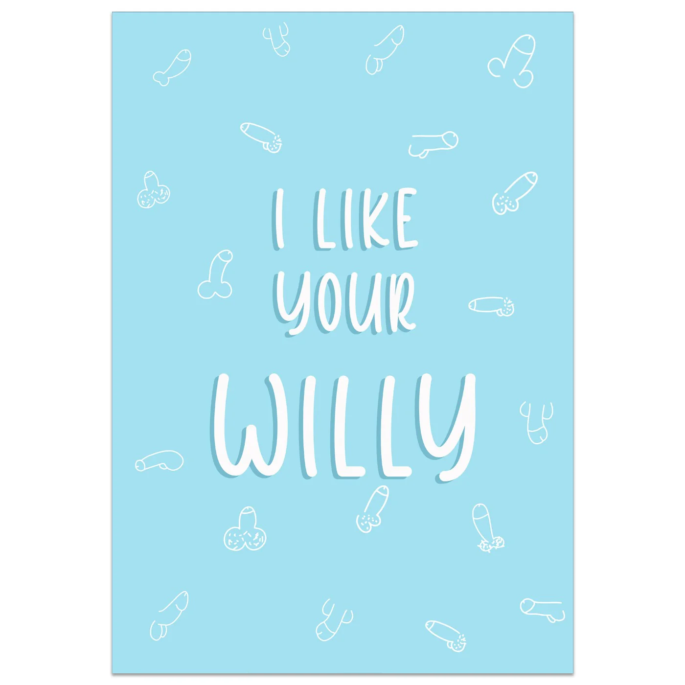 I Like Your Willy Card