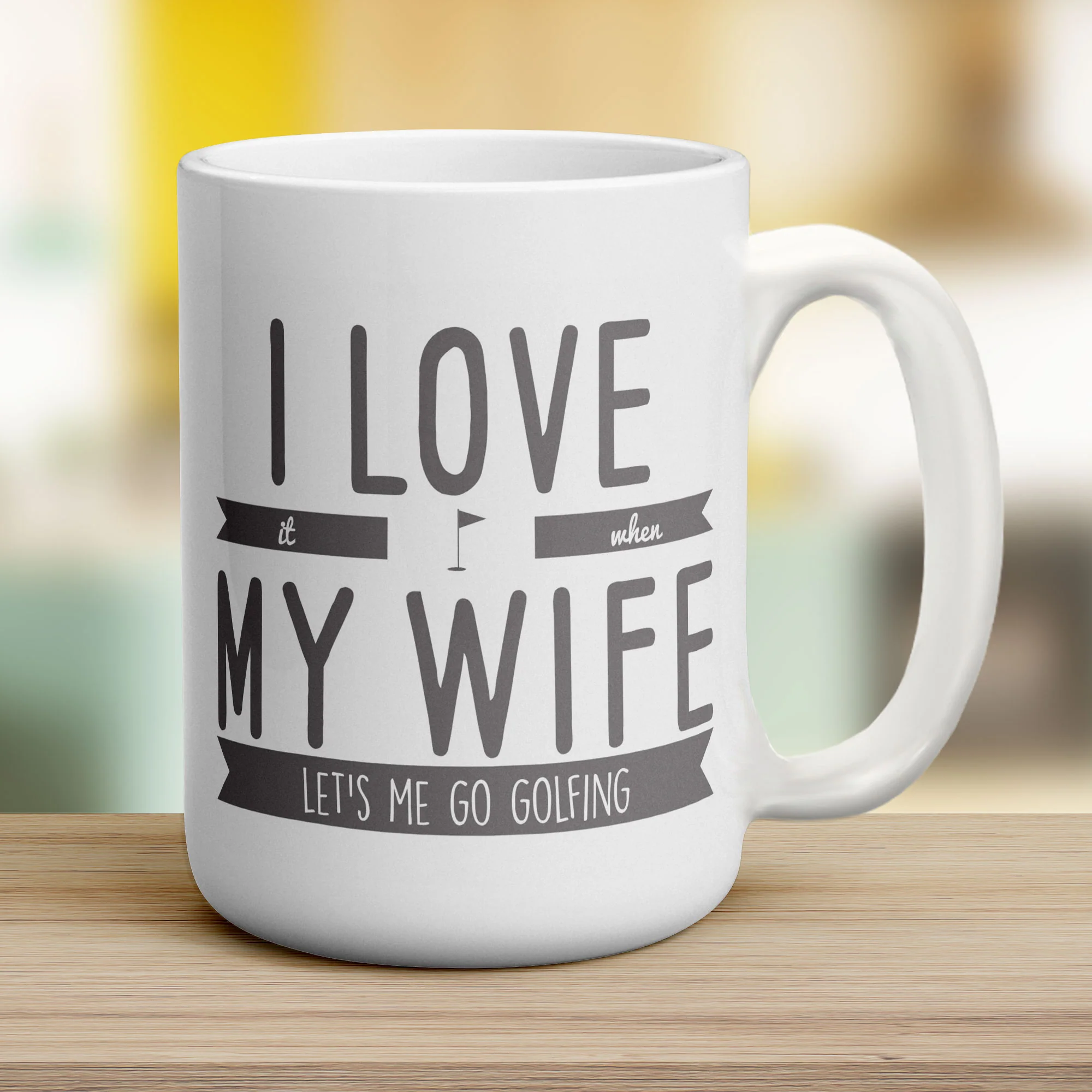 I Love it When My Wife Let's Me Go Golfing Mug - Image 12