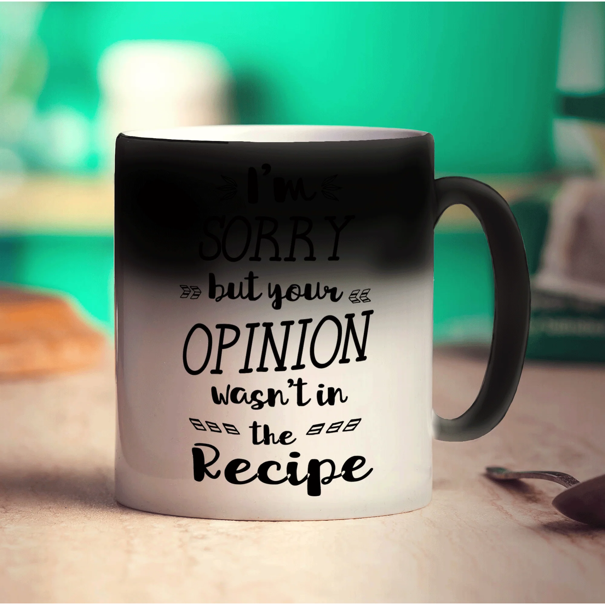 I'm Sorry but Your Opinion Wasn't in the Recipe Mug - Image 6