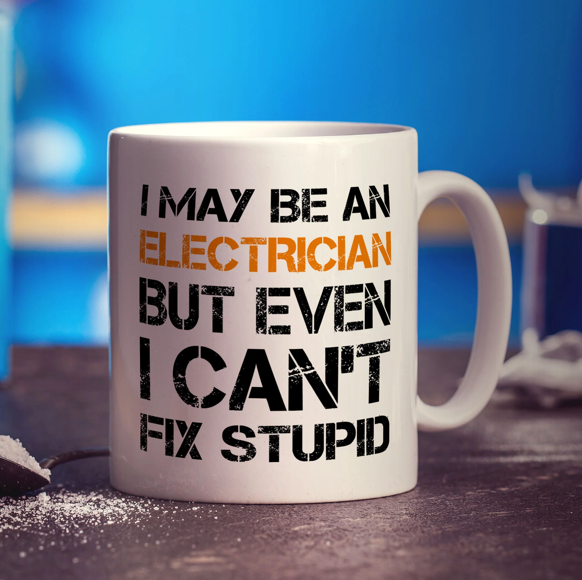 I May Be An Electrician But Even I Can't Fix Stupid Mug - Image 3