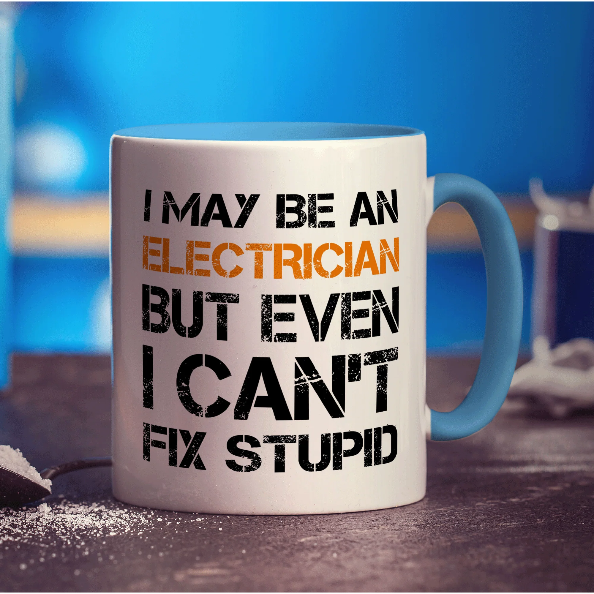 I May Be An Electrician But Even I Can't Fix Stupid Mug - Image 8