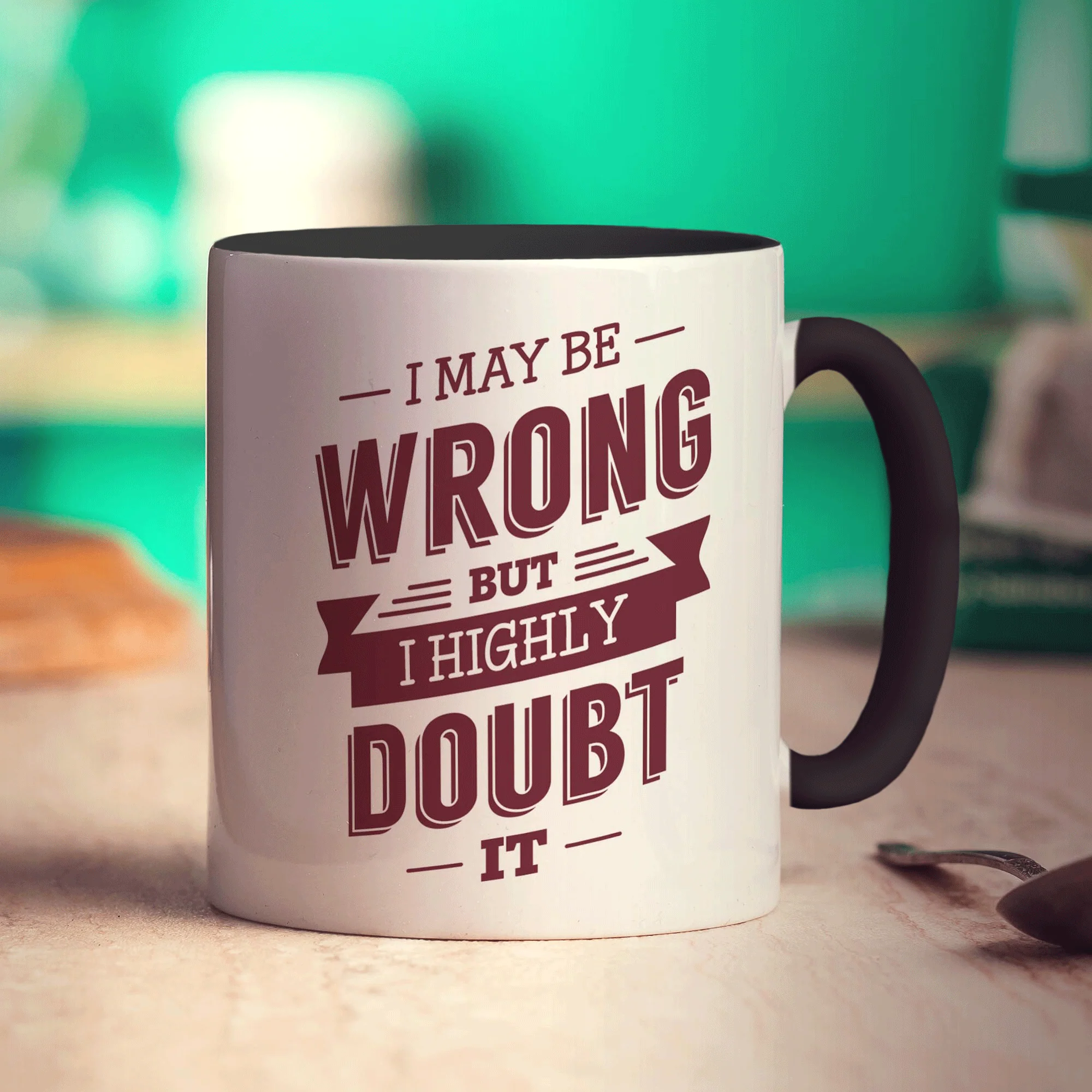 I May Be Wrong But I Highly Doubt it Mug - Image 10