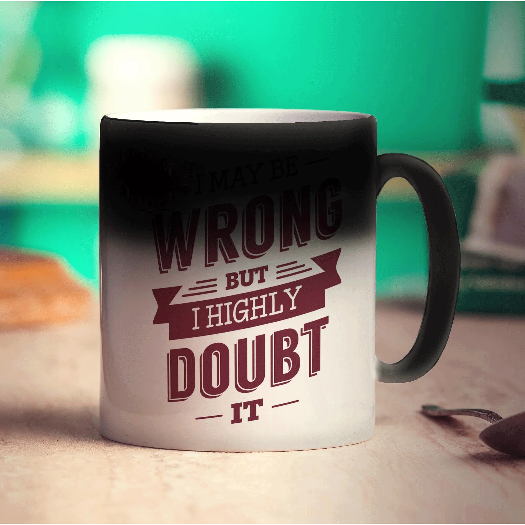 I May Be Wrong But I Highly Doubt it Mug - Image 6