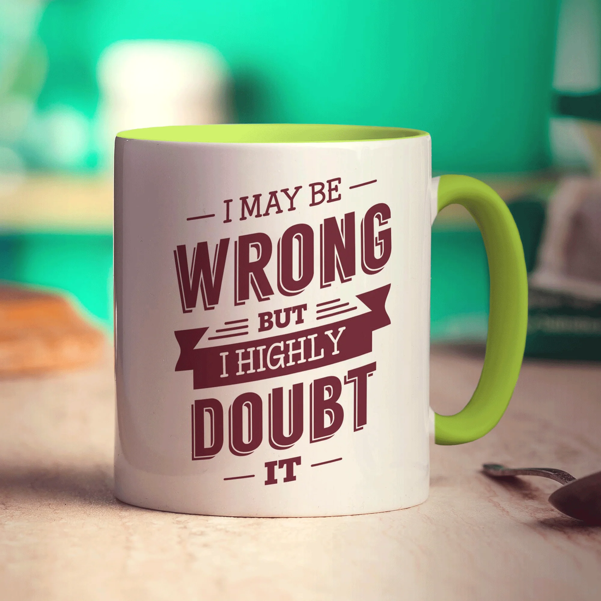 I May Be Wrong But I Highly Doubt it Mug - Image 7