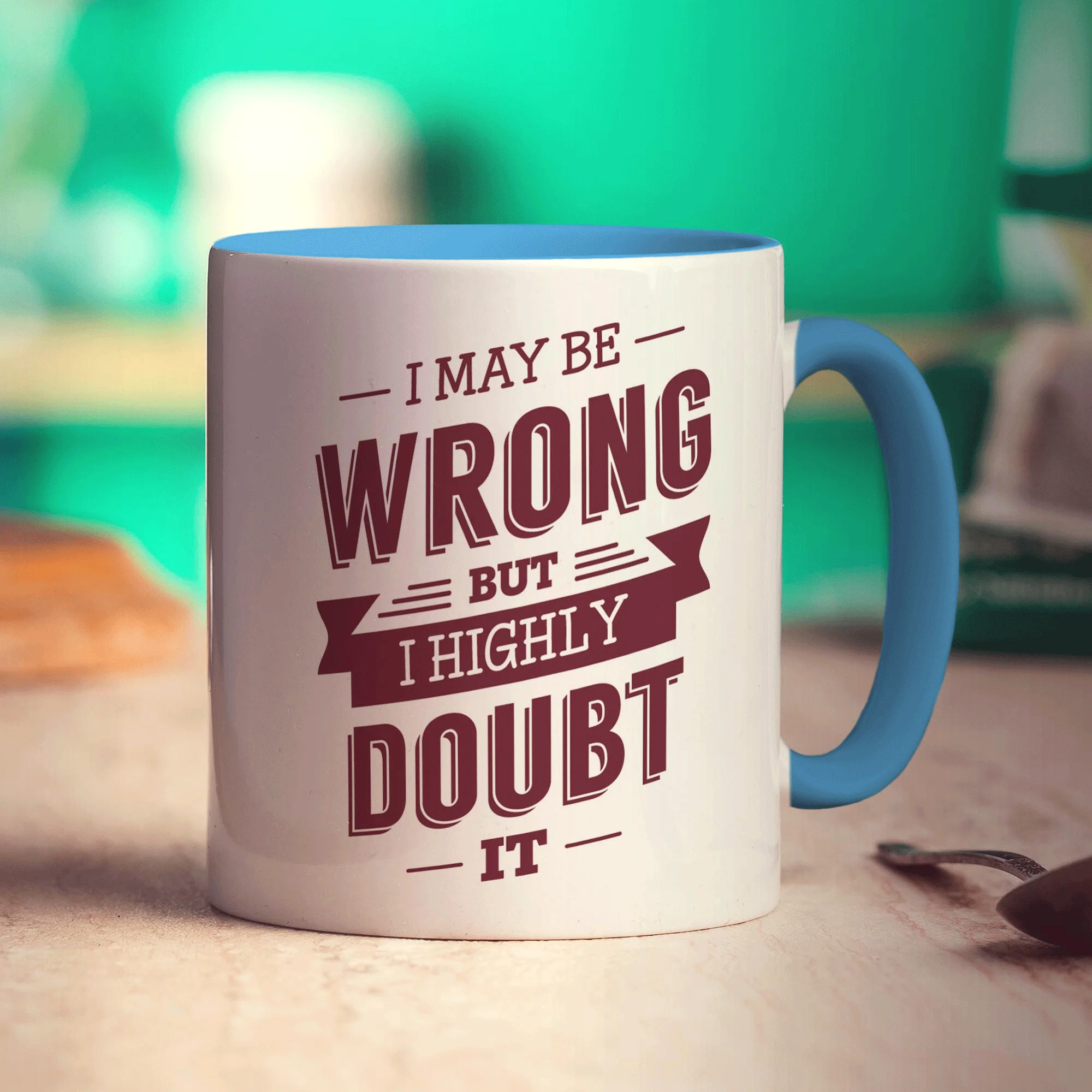 I May Be Wrong But I Highly Doubt it Mug - Image 8