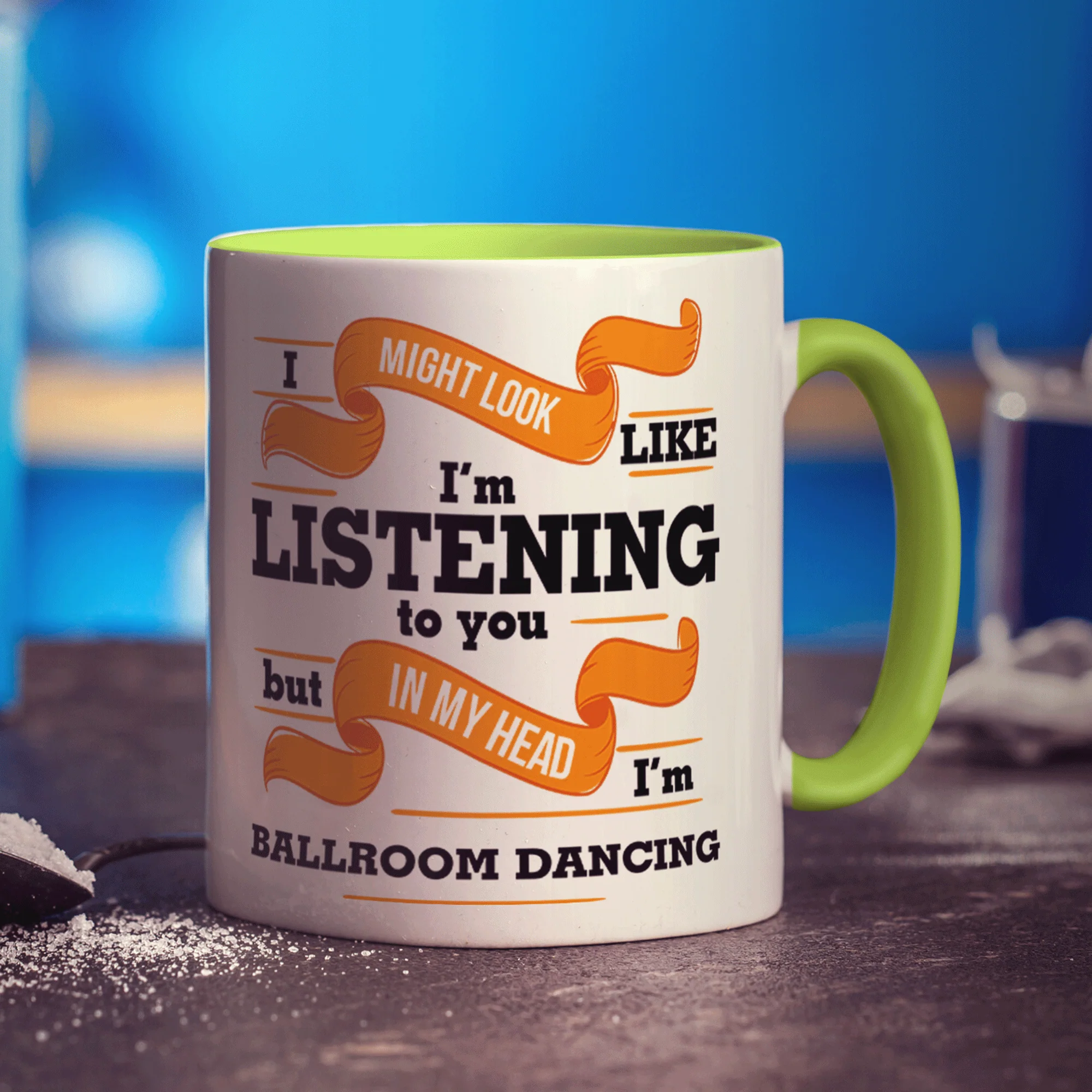 I Might Look Like I'm Listening to you But In My Head I'm Ballroom Dancing Mug - Image 7