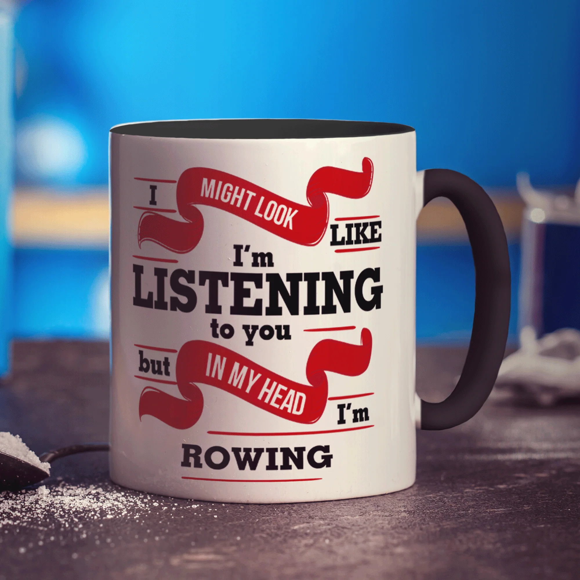 I Might Look Like I'm Listening to you But In My Head I'm Rowing Mug - Image 10