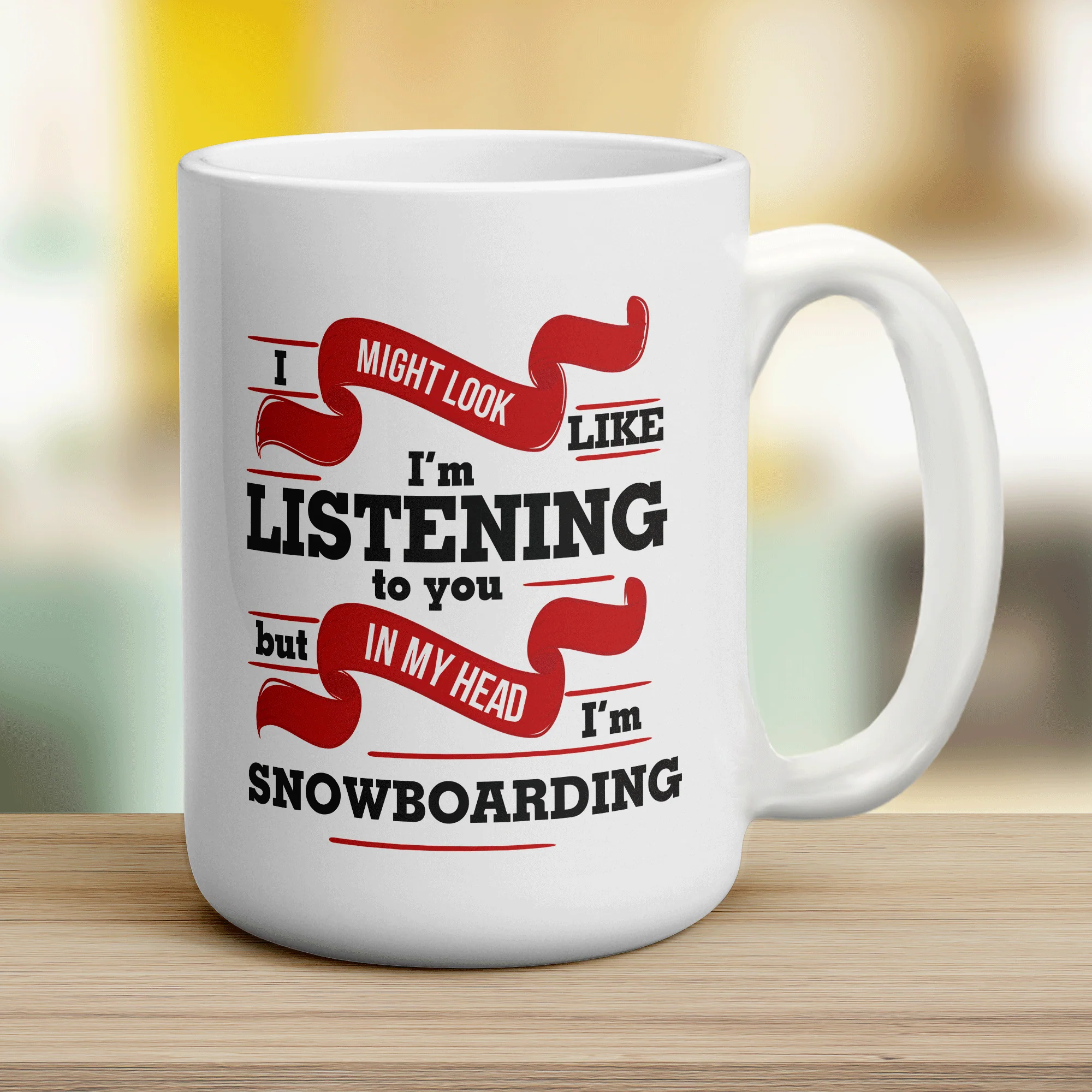 I Might Look Like I'm Listening to you But In My Head I'm Snowboarding Mug - Image 12
