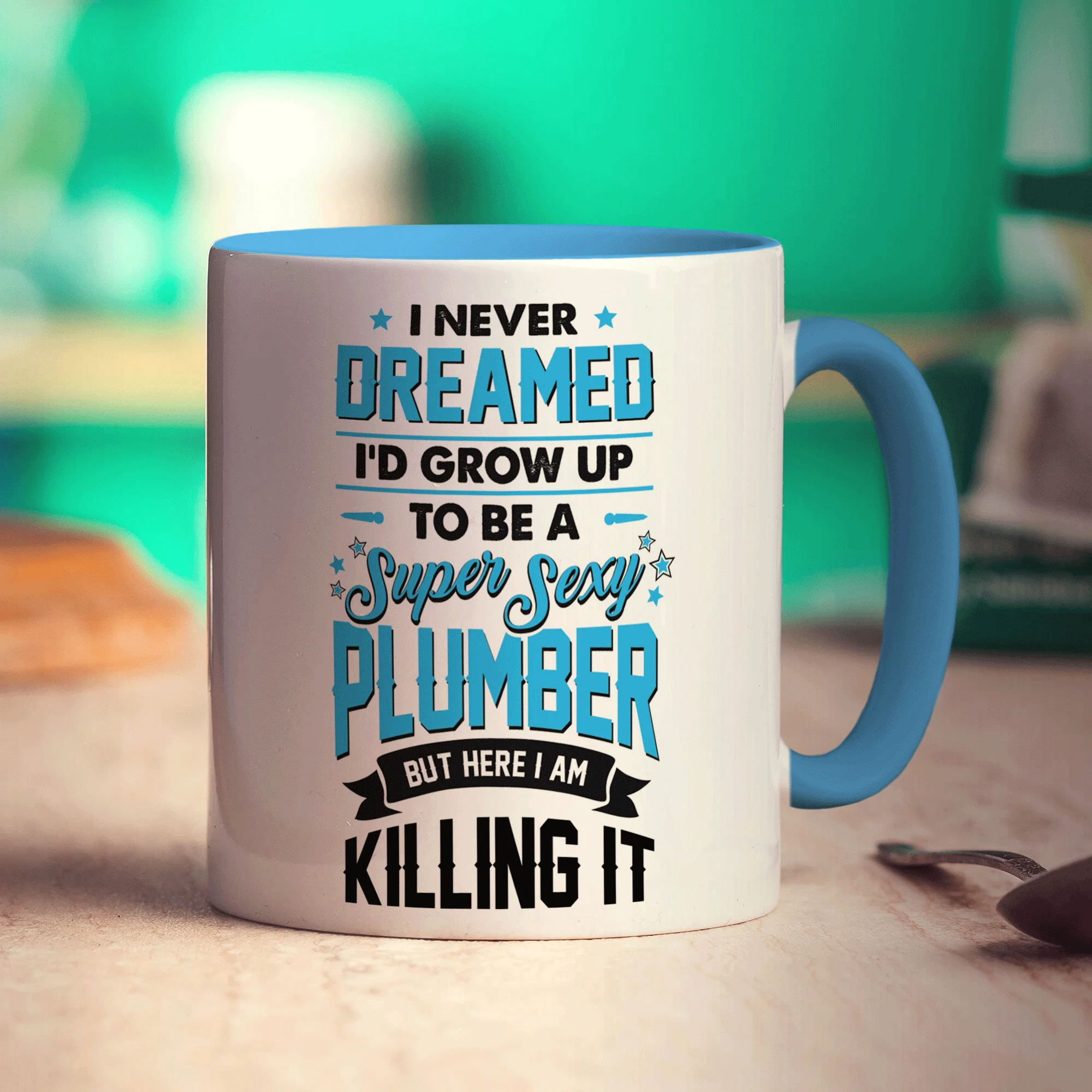 I Never Dreamed I'd Grow Up To Be a Super Sexy Plumber But Here I Am Killing It Mug - Image 8