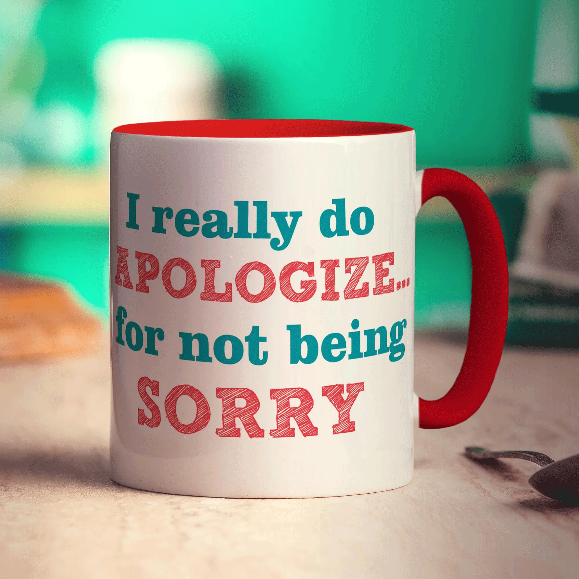 I Really Do Apologize For Not Being Sorry Mug - Image 11