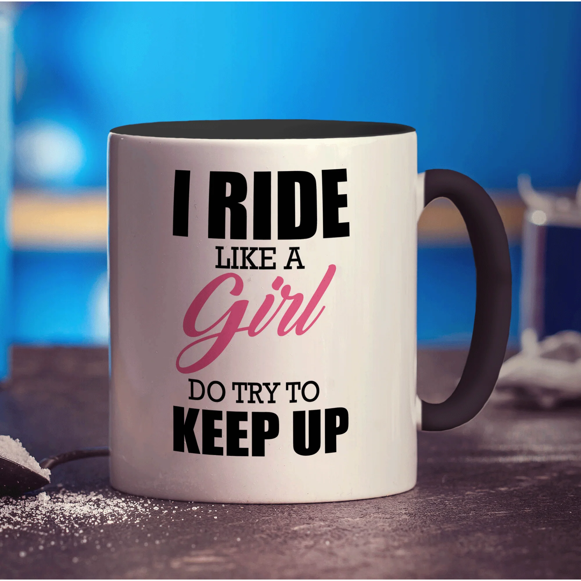 I Ride Like a Girl, Do Try To Keep Up Mug - Image 10