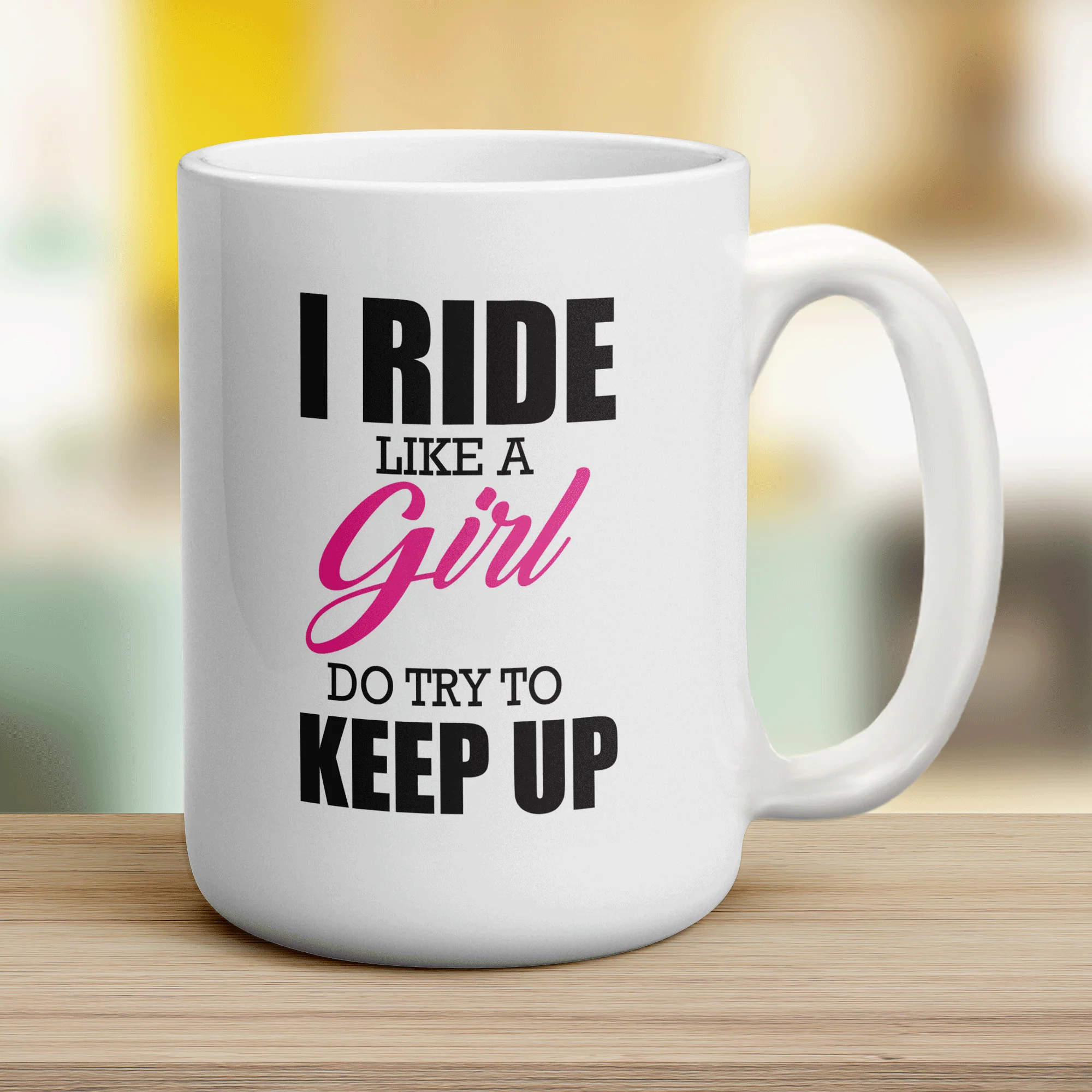 I Ride Like a Girl, Do Try To Keep Up Mug - Image 12