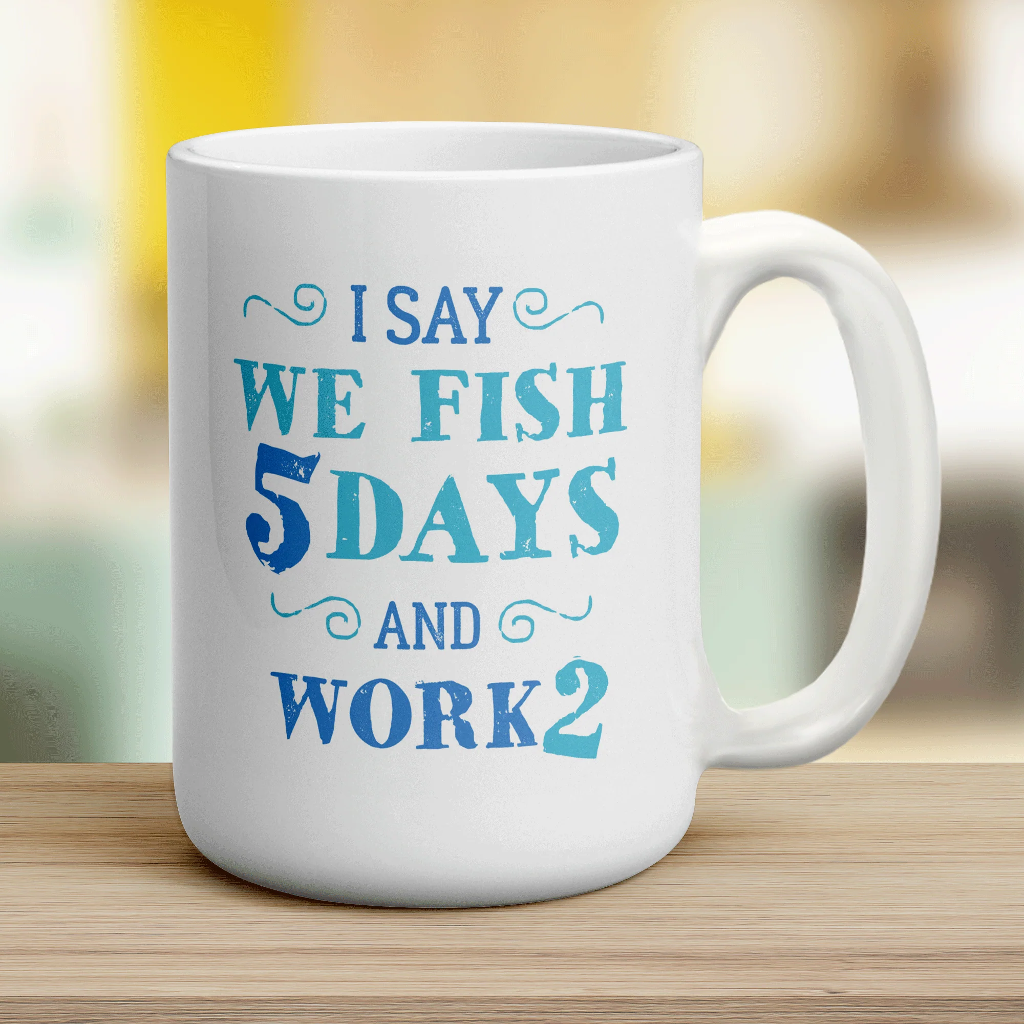 I Say We Fish 5 Days and Work 2 Mug - Image 12