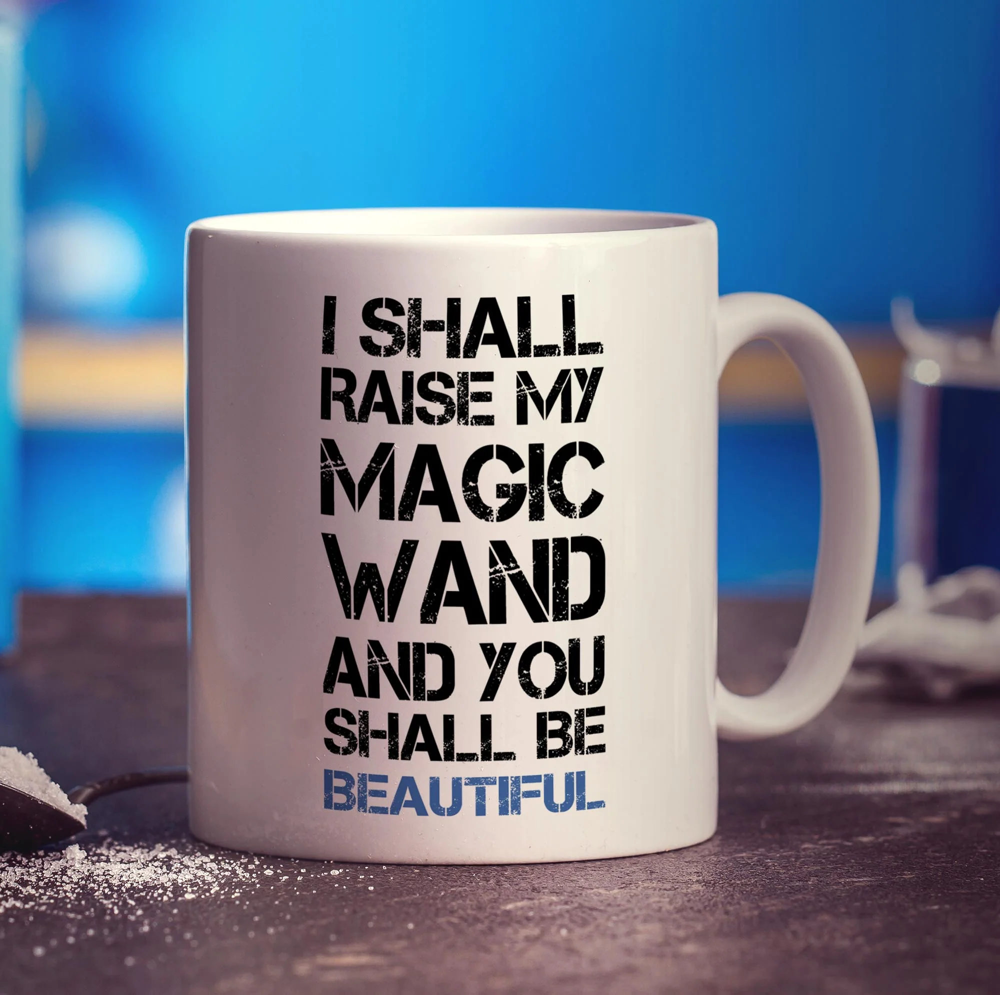 I Shall Raise My Magic Wand and You Shall Be Beautiful Mug - Image 3