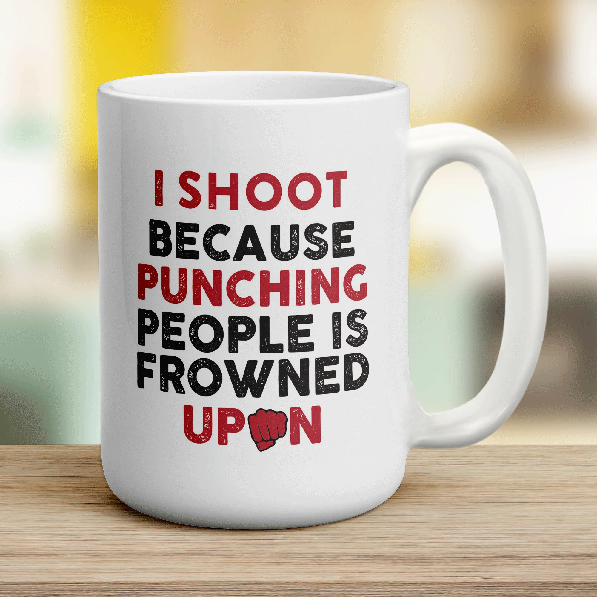 I Shoot Because Punching People is Frowned Upon Mug - Image 12