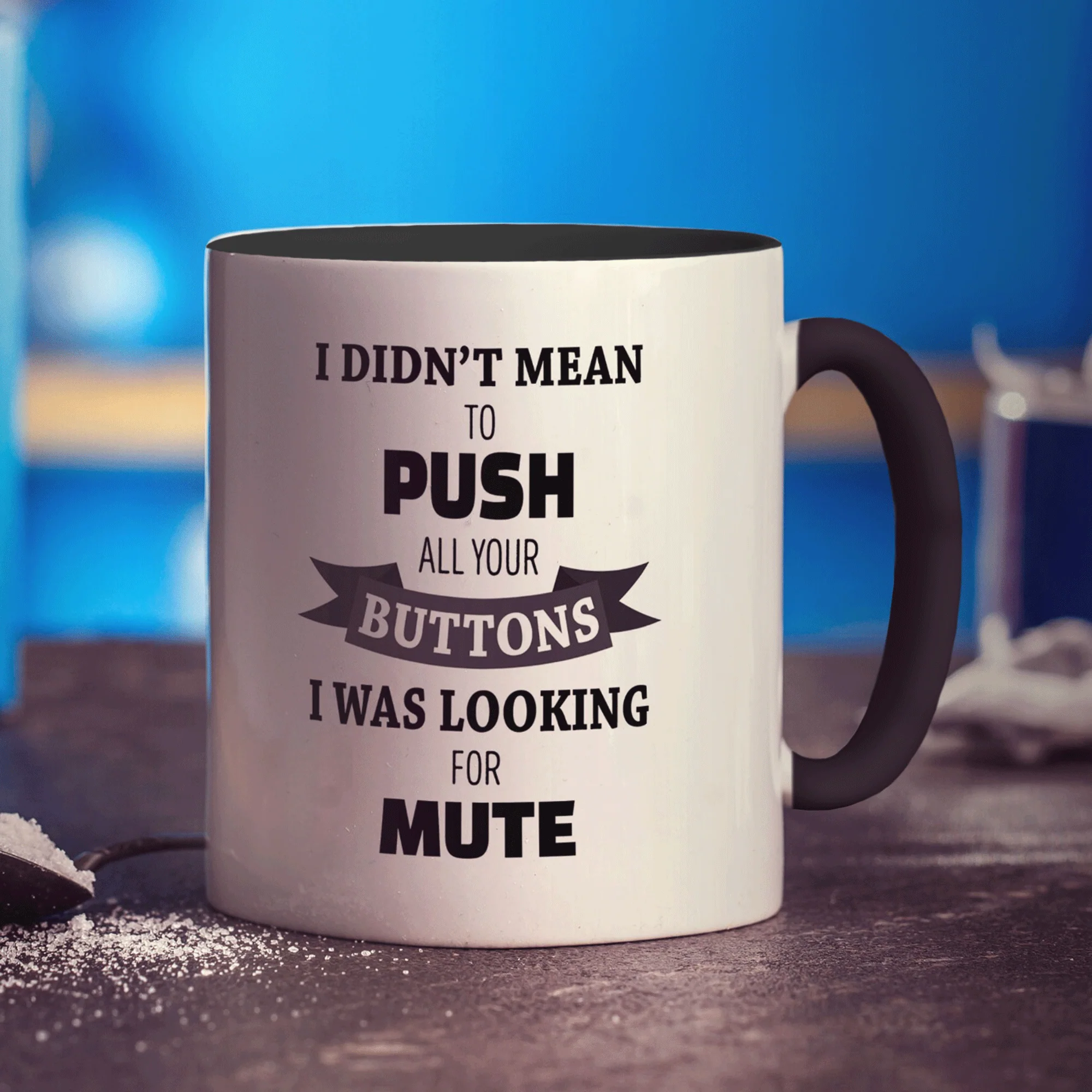 I Didn't Mean to Push all Your Buttons I was Looking for Mute Mug - Image 10