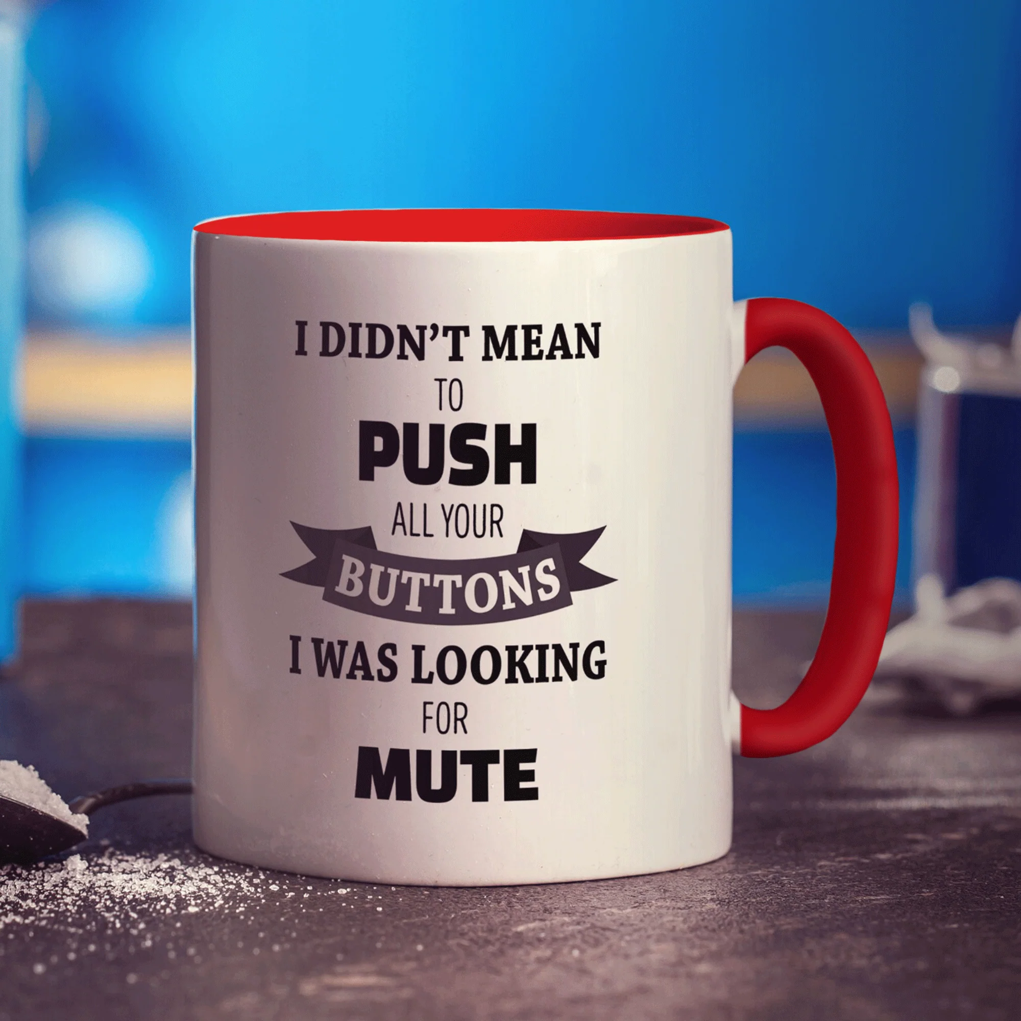 I Didn't Mean to Push all Your Buttons I was Looking for Mute Mug - Image 11