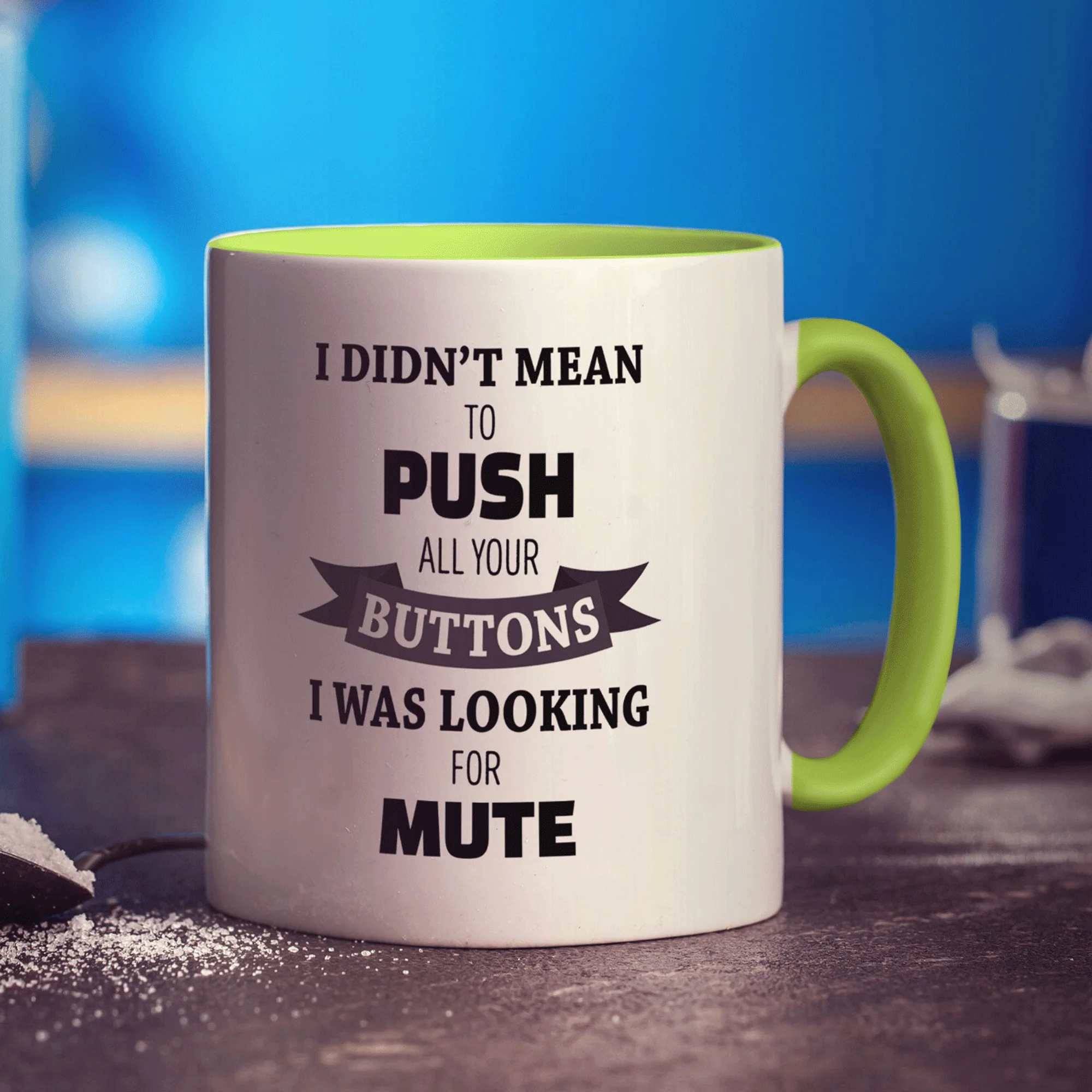 I Didn't Mean to Push all Your Buttons I was Looking for Mute Mug - Image 7