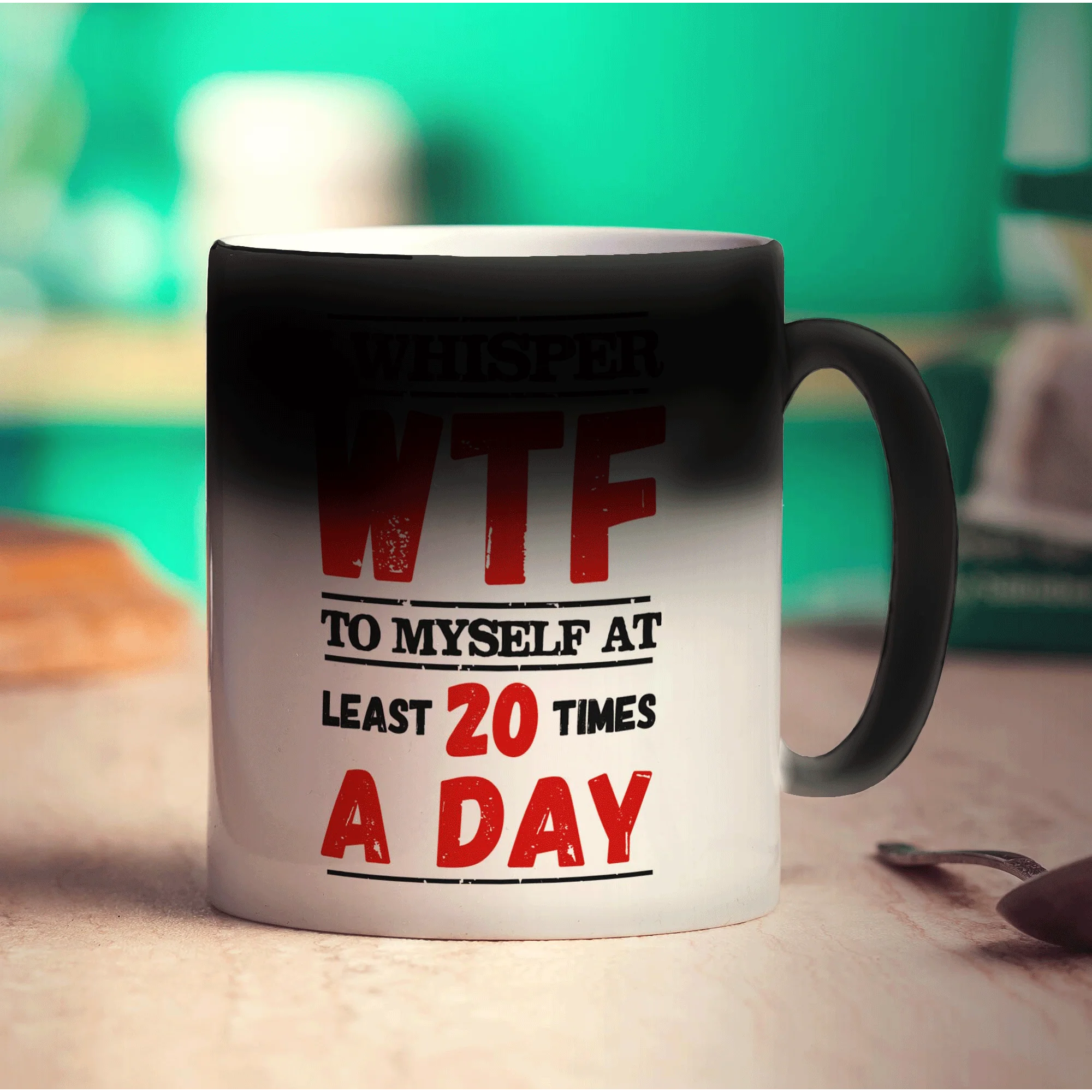 I Whisper WTF to Myself At Least 20 Times A Day Mug - Image 6