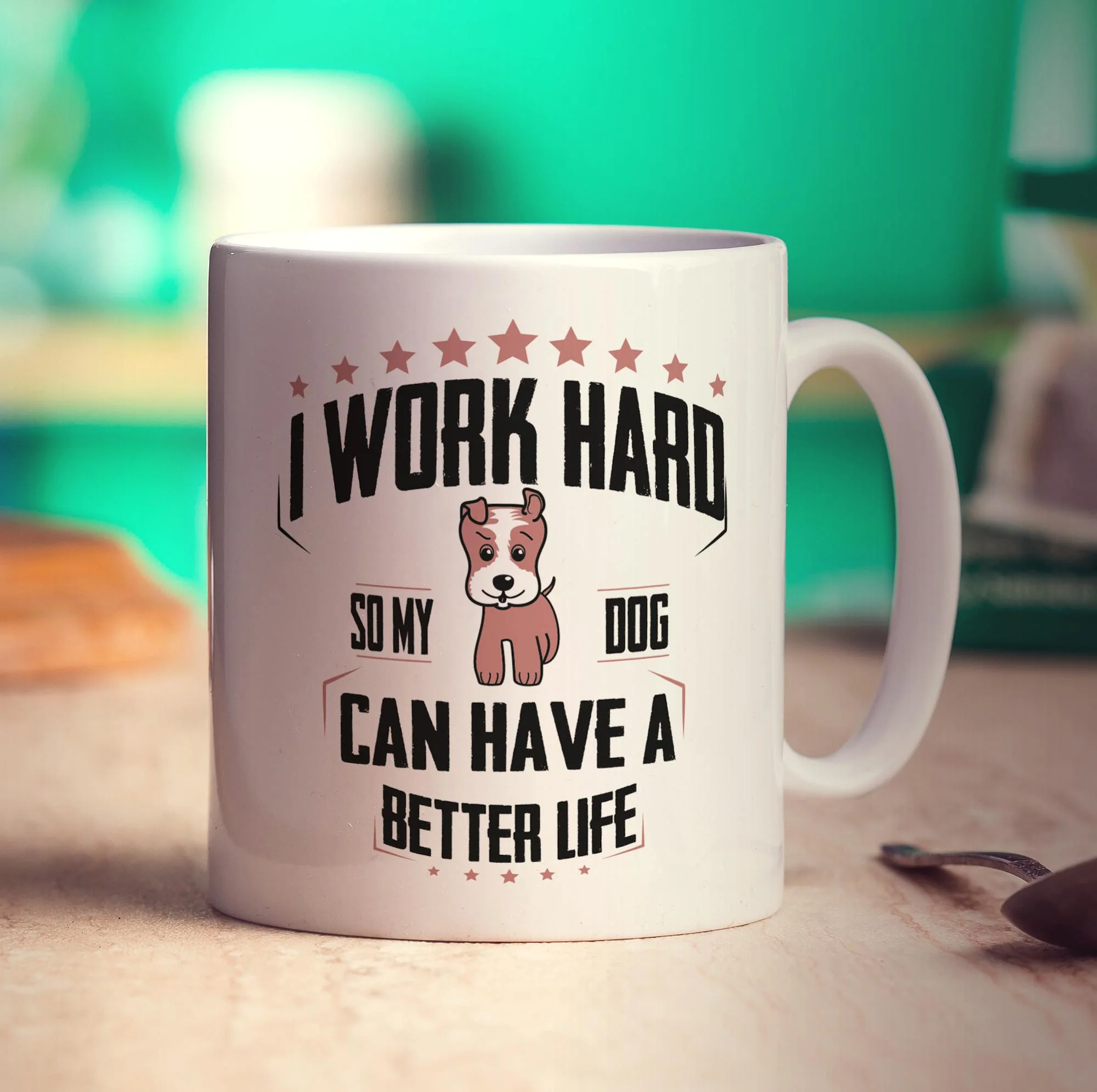 I Work Hard So My Dog Can Have A Better Life Mug - Image 3