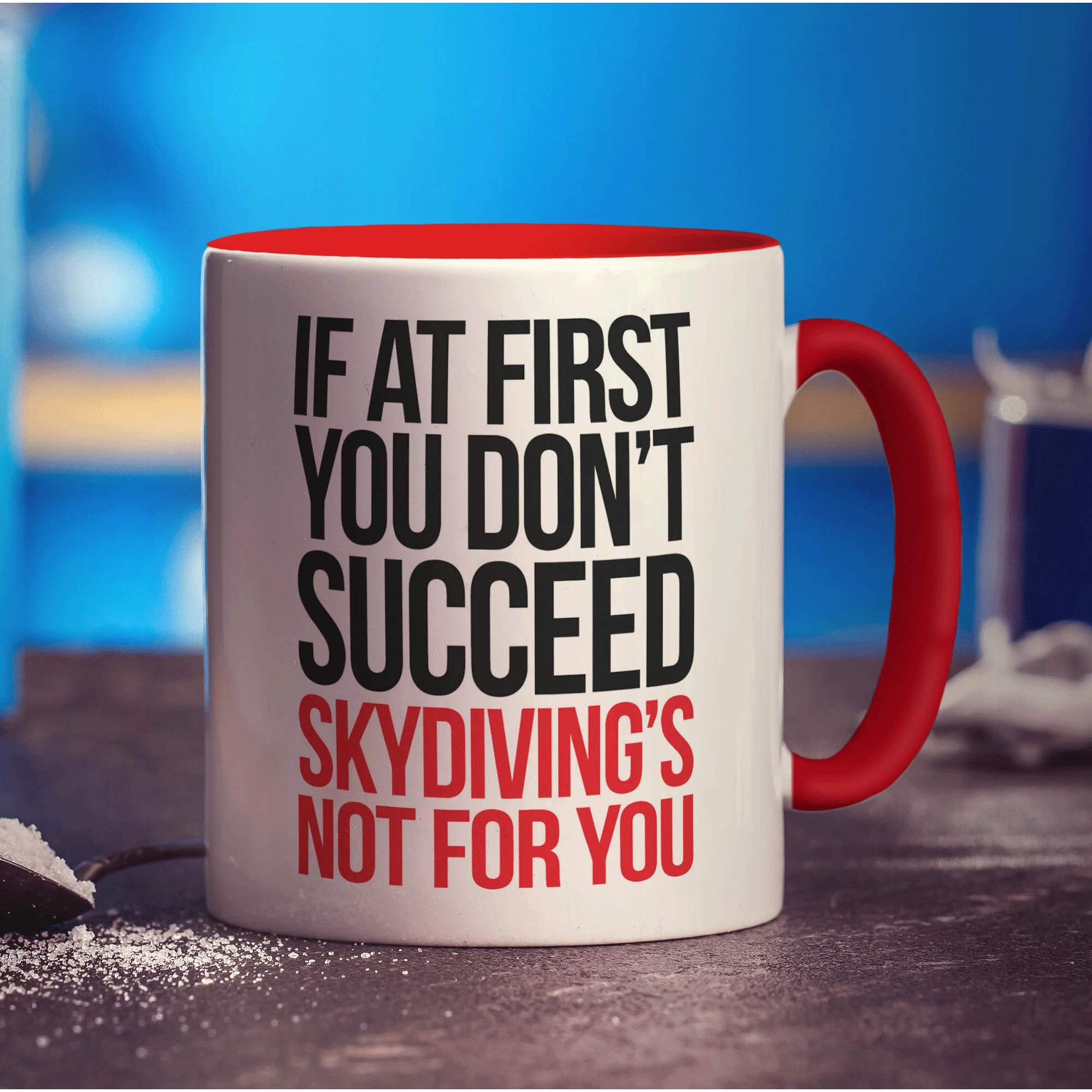 If at First You Don't Succeed Skydiving's Not For You Mug - Image 11