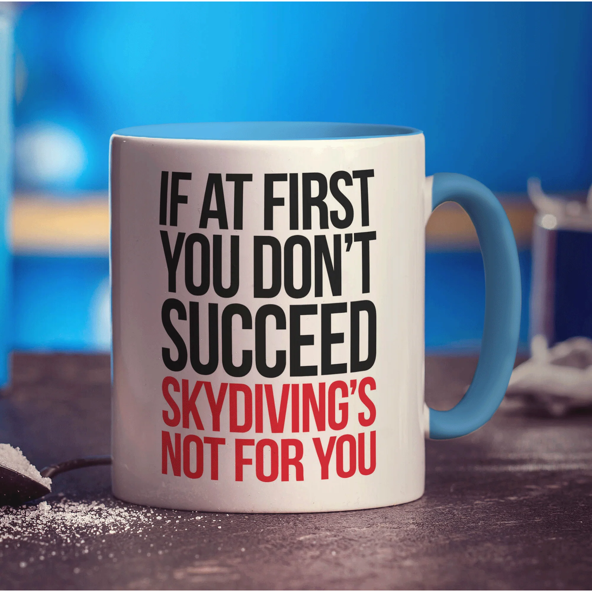 If at First You Don't Succeed Skydiving's Not For You Mug - Image 8