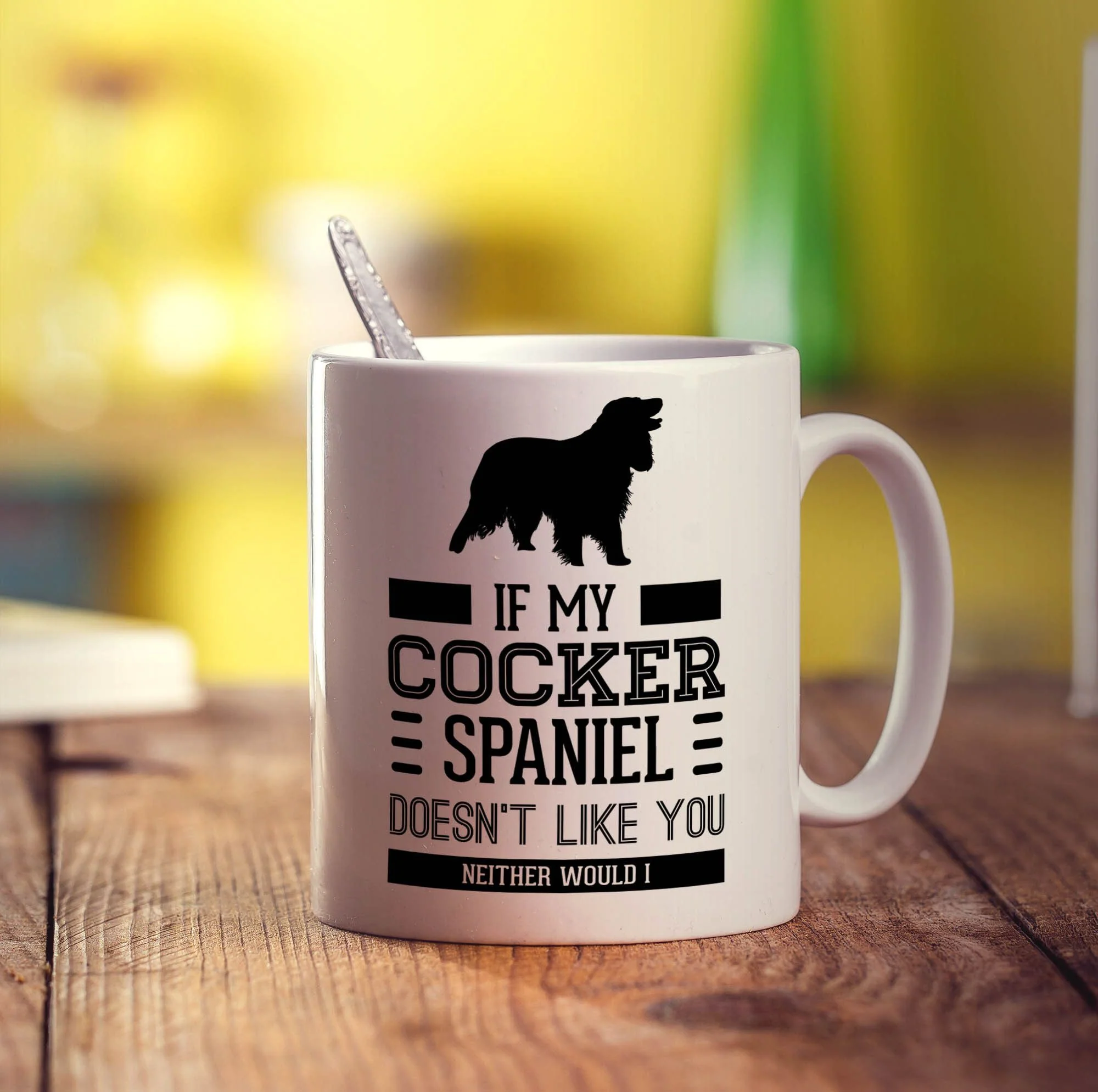 If My Cocker Spaniel Doesn't Like You Neither Would I Mug