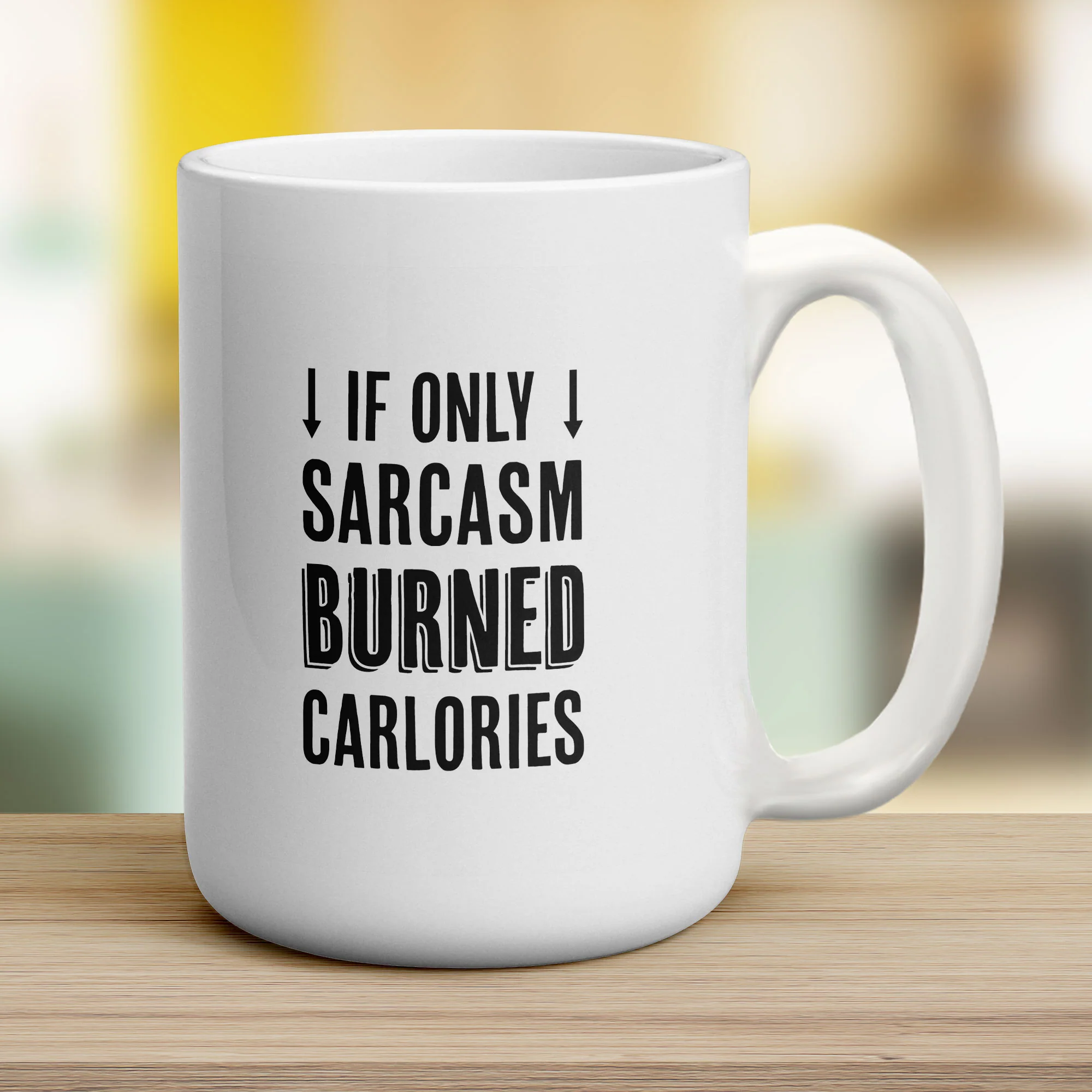 If Only Sarcasm Burned Calories Mug - Image 12