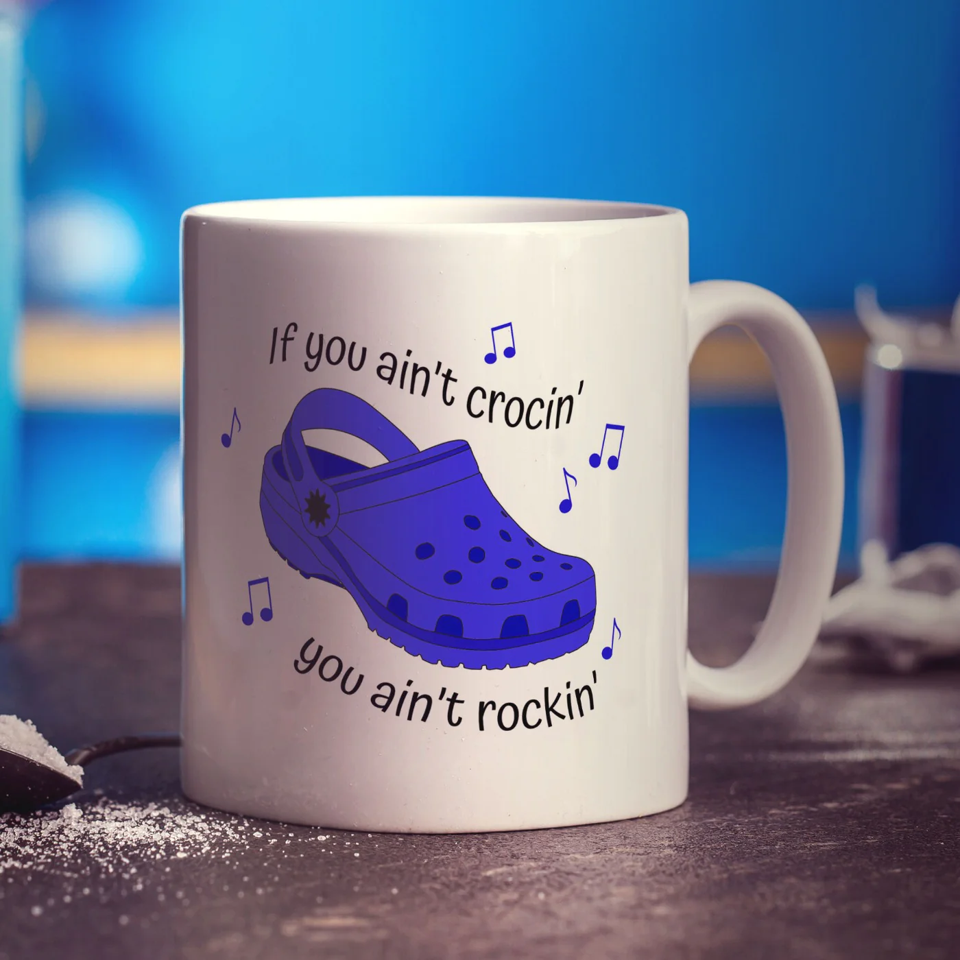 If You Ain't Crocin' You Ain't Rockin' Blue Croc Mug - Image 3