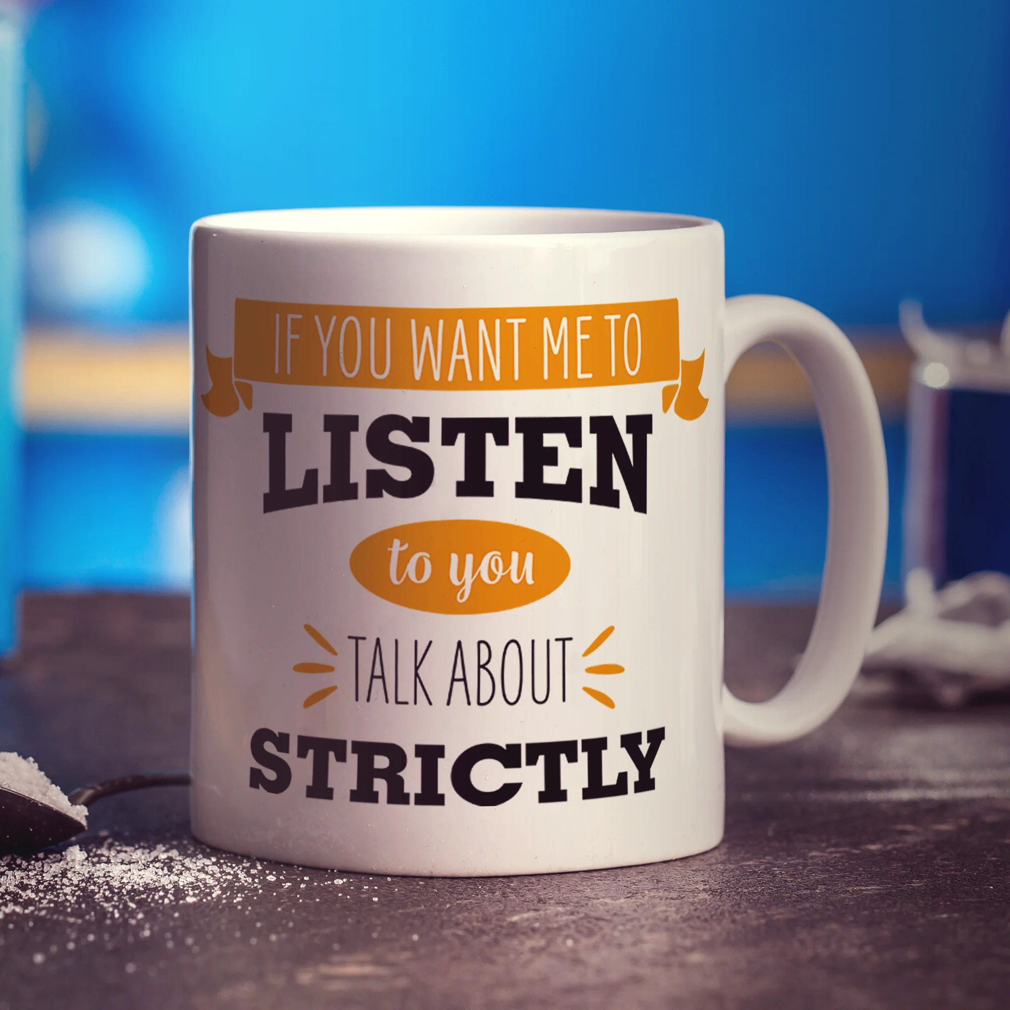 If You Want Me To Listen To You Talk About Strictly Mug - Image 2