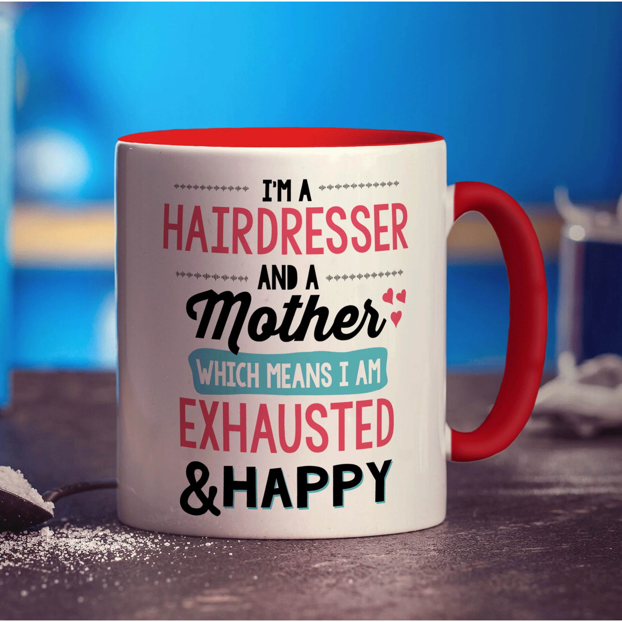 I'm a Hairdresser And A Mother Which Means I Am Exhausted & Happy Mug - Image 11