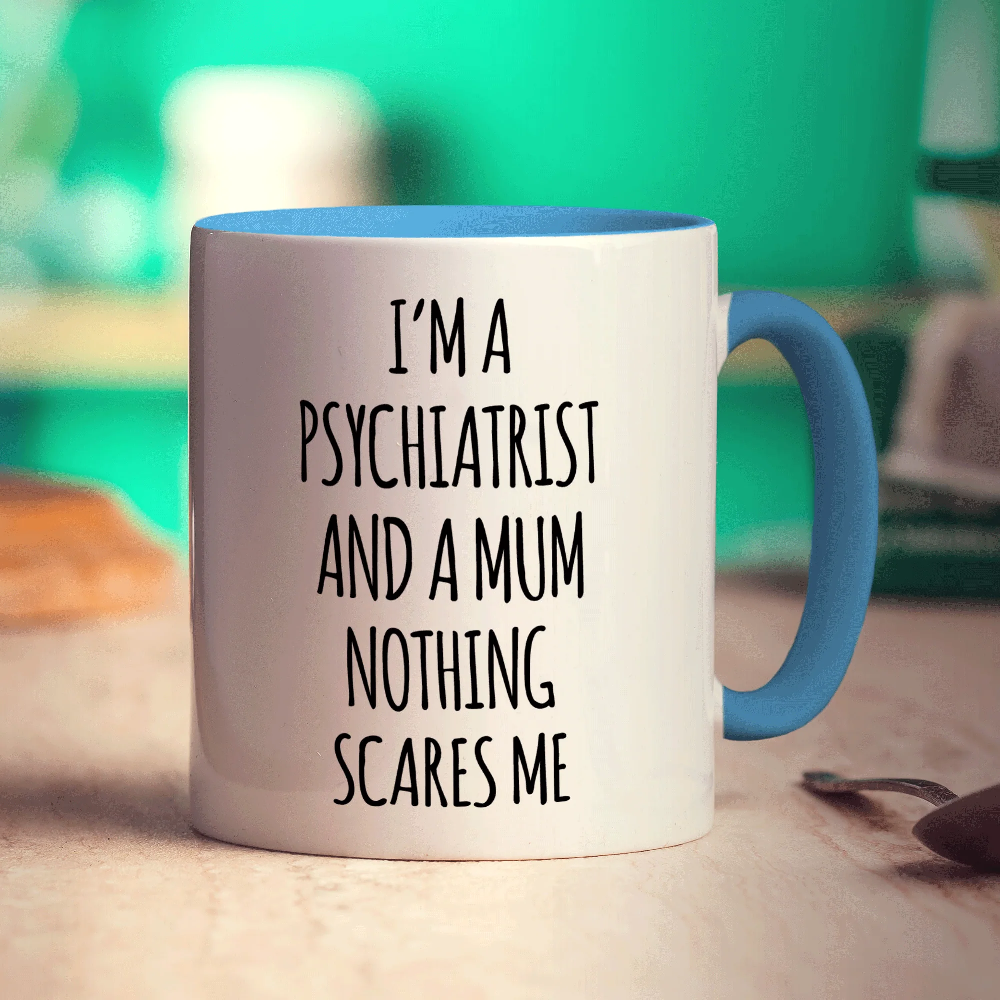 I'm a Psychiatrist and a Mum Nothing Scares Me Mug - Image 8