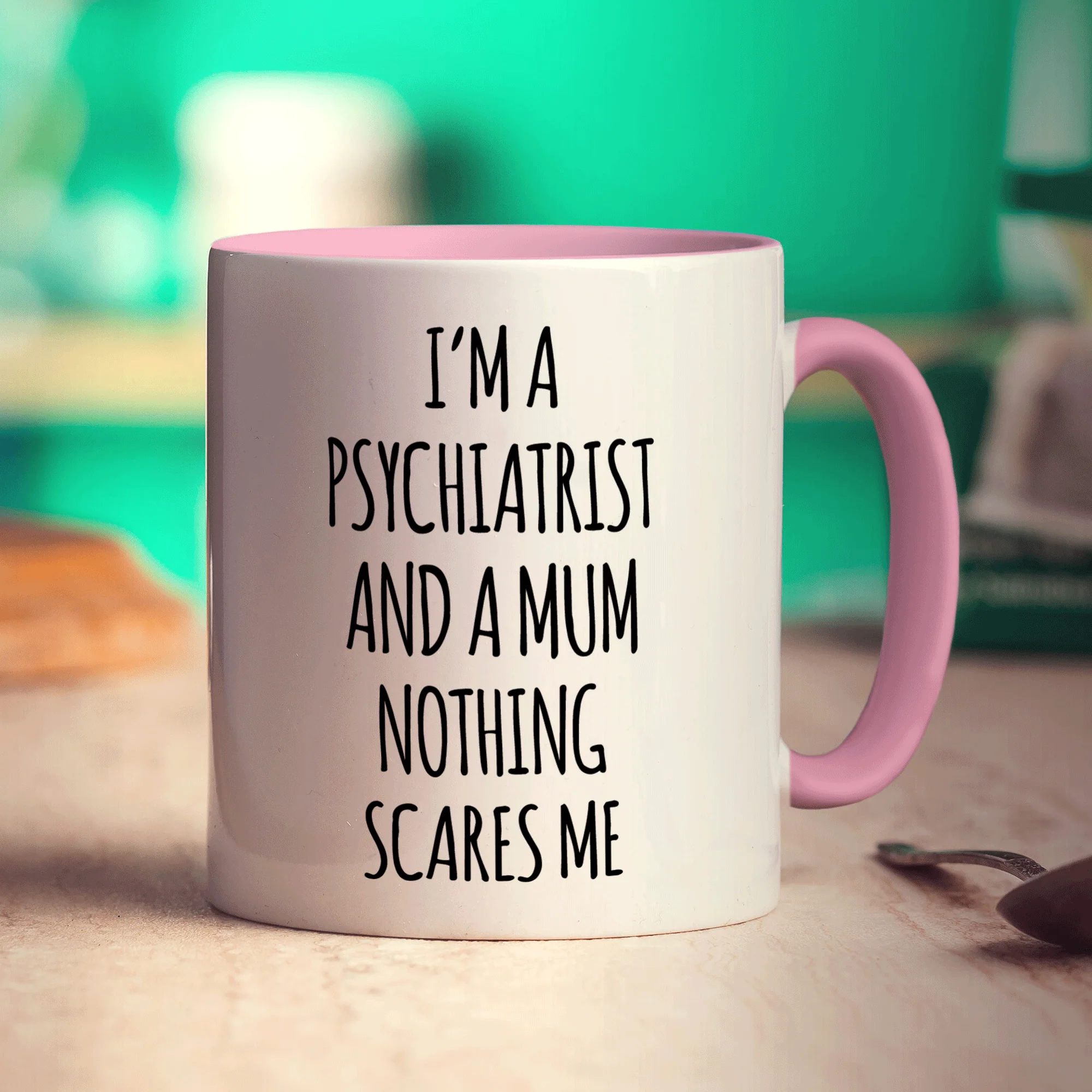 I'm a Psychiatrist and a Mum Nothing Scares Me Mug - Image 9
