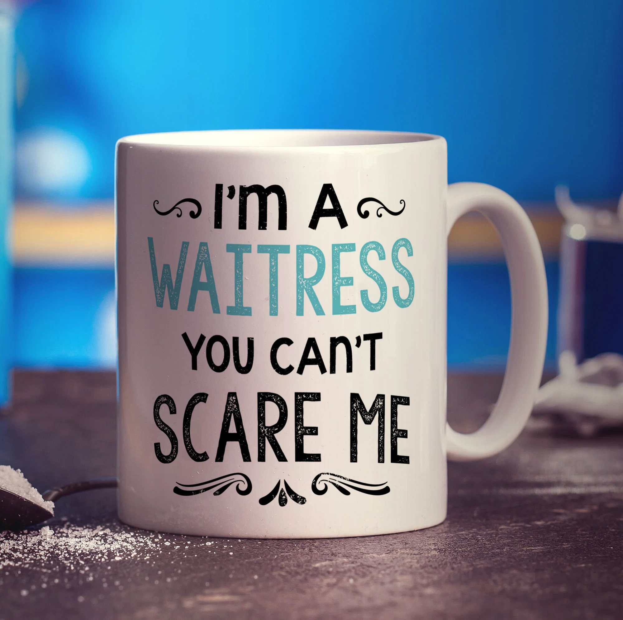 I'm a Waitress You Can't Scare Me Mug - Image 3