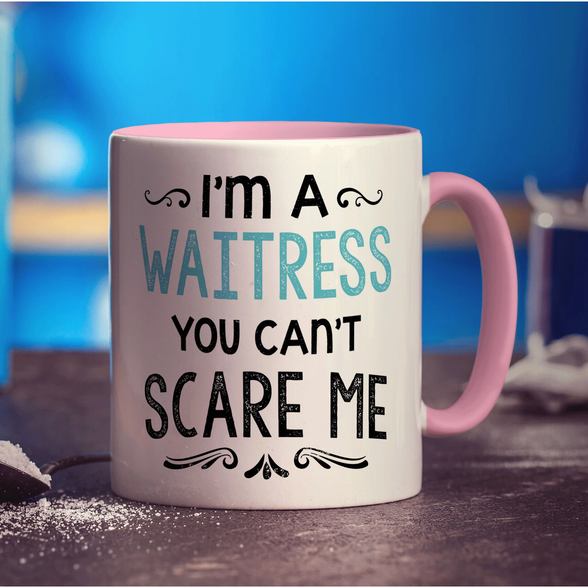 I'm a Waitress You Can't Scare Me Mug - Image 9