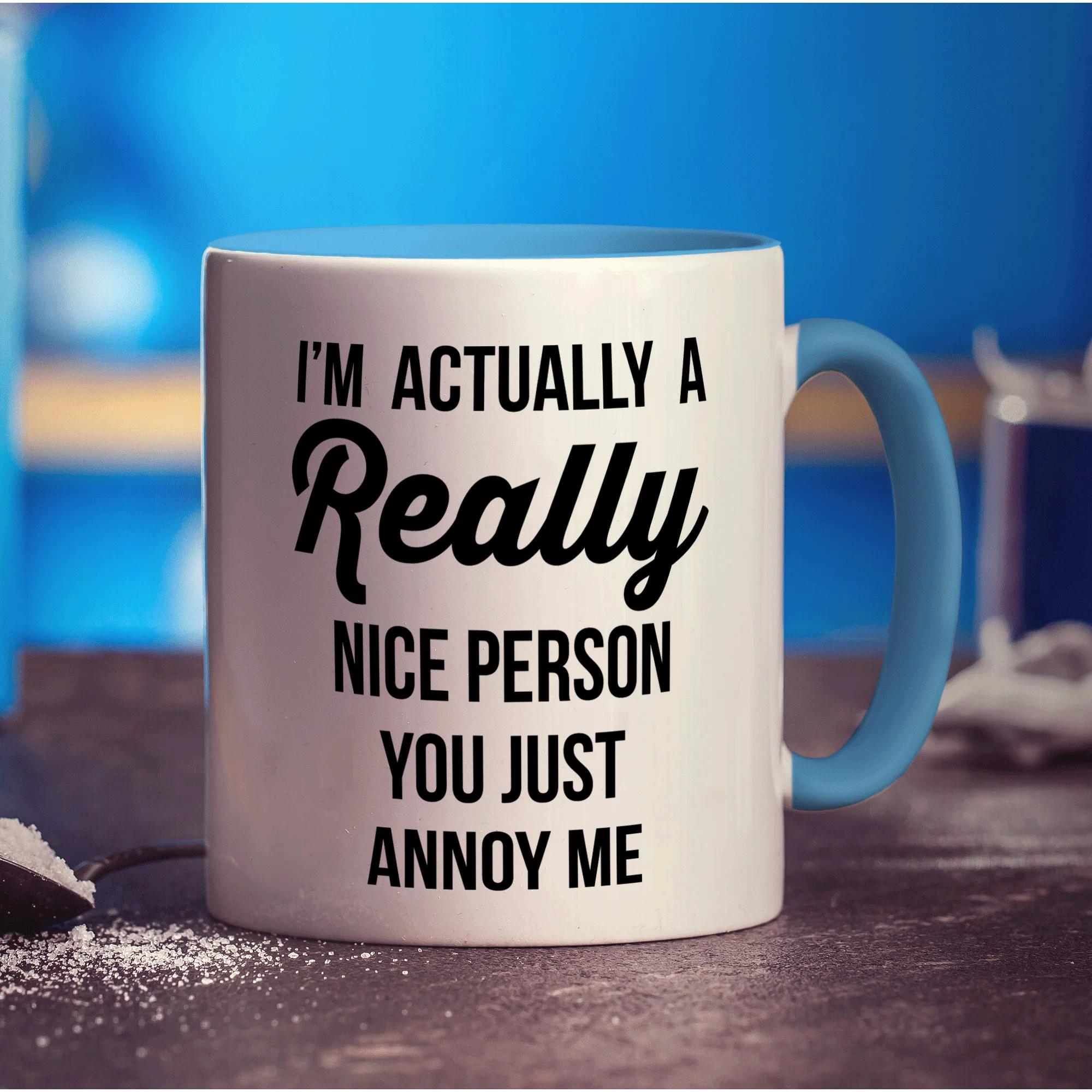 I'm Actually a Really Nice Person You Just Annoy Me Mug - Image 8