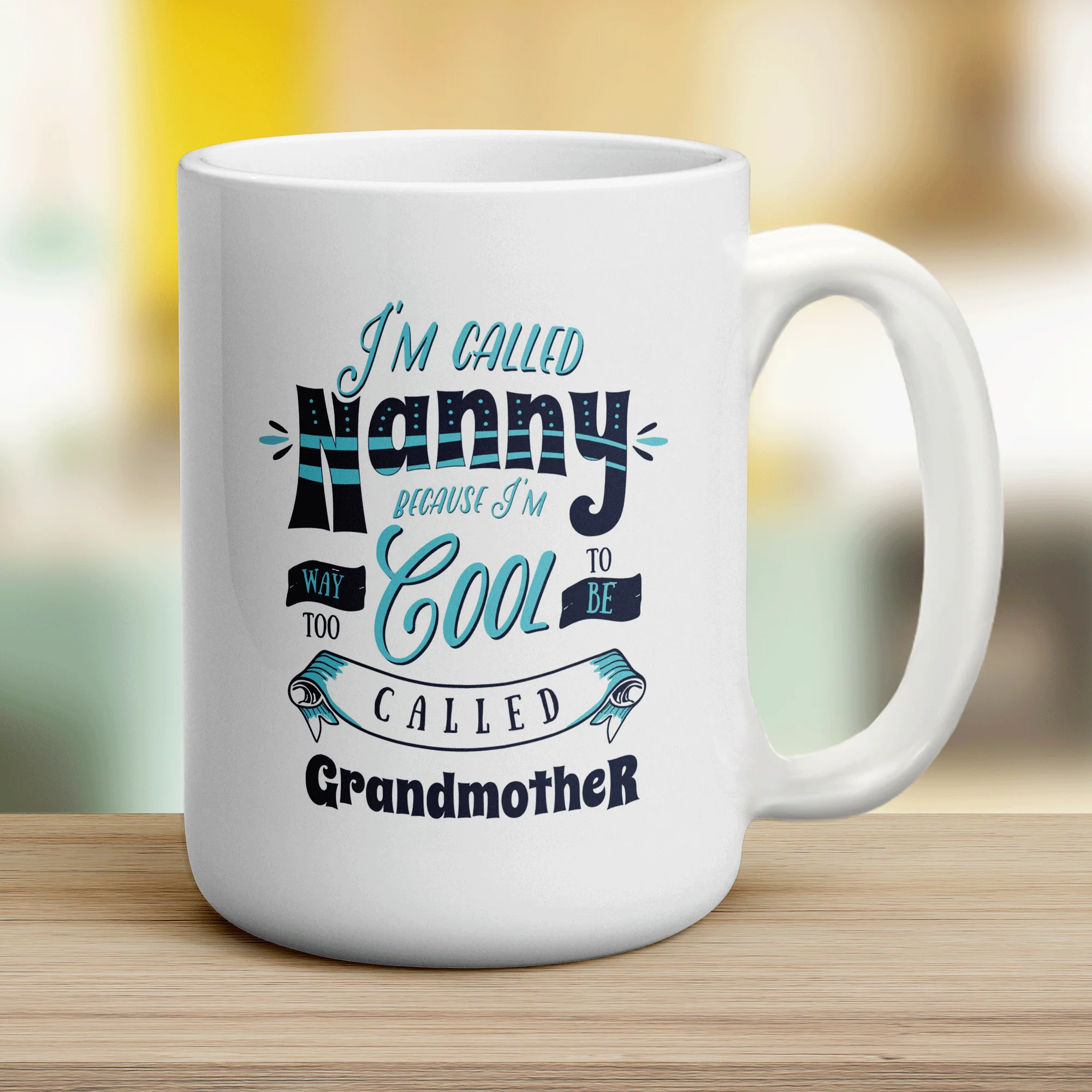I'm Called Nanny Because I'm Way To Cool To Be Called Grandmother Mug - Image 12