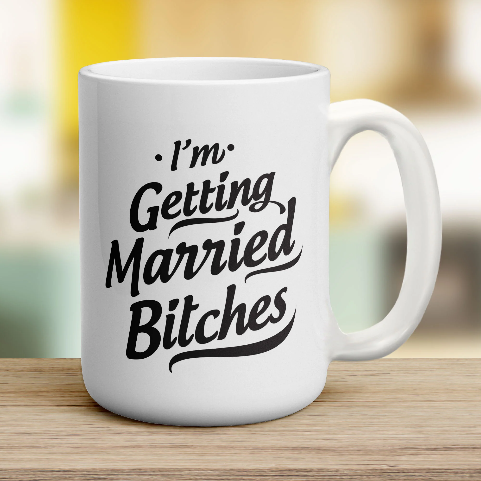 I'm Getting Married Bitches Mug - Image 12
