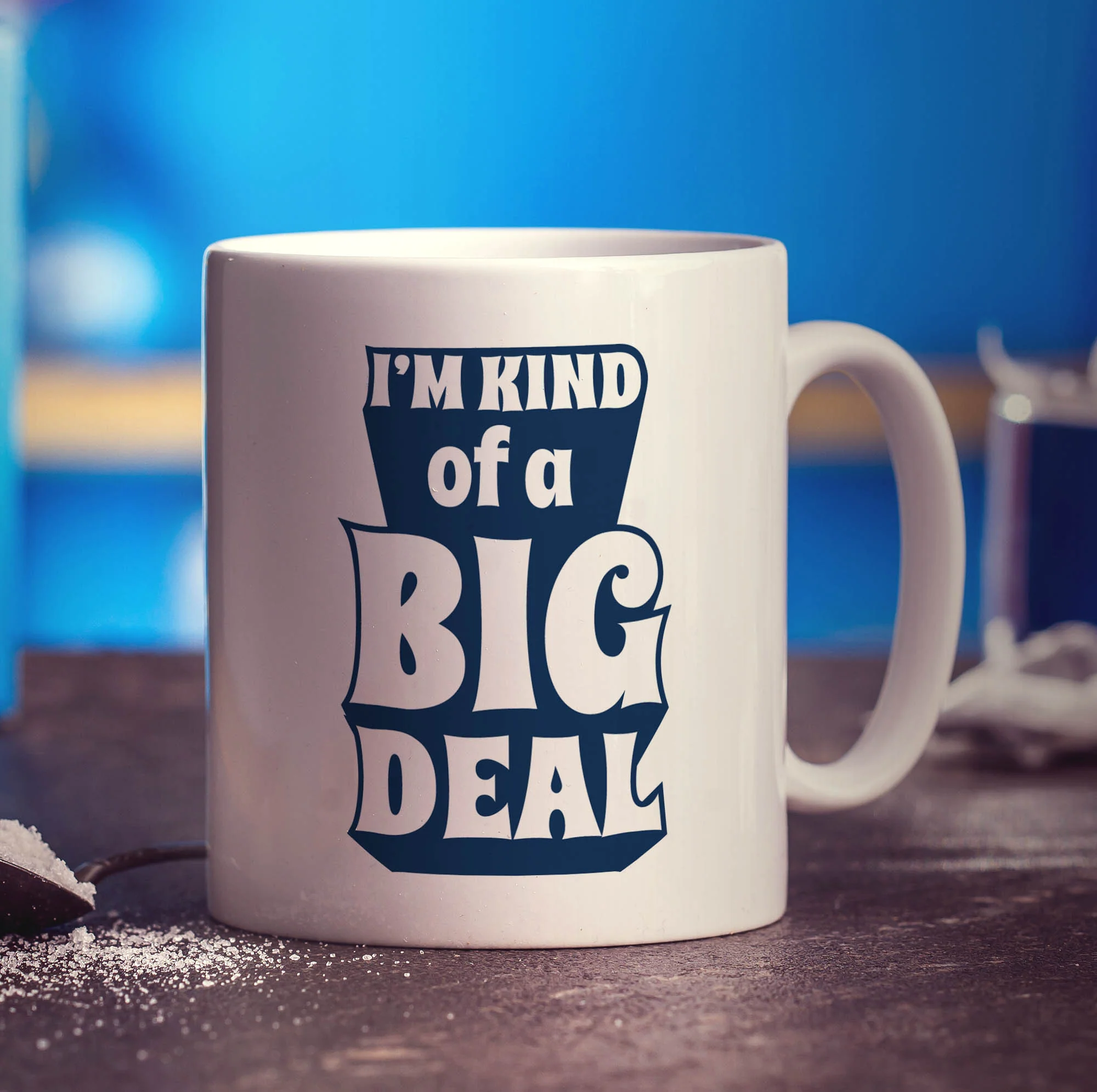 I'm Kind of a Big Deal Mug