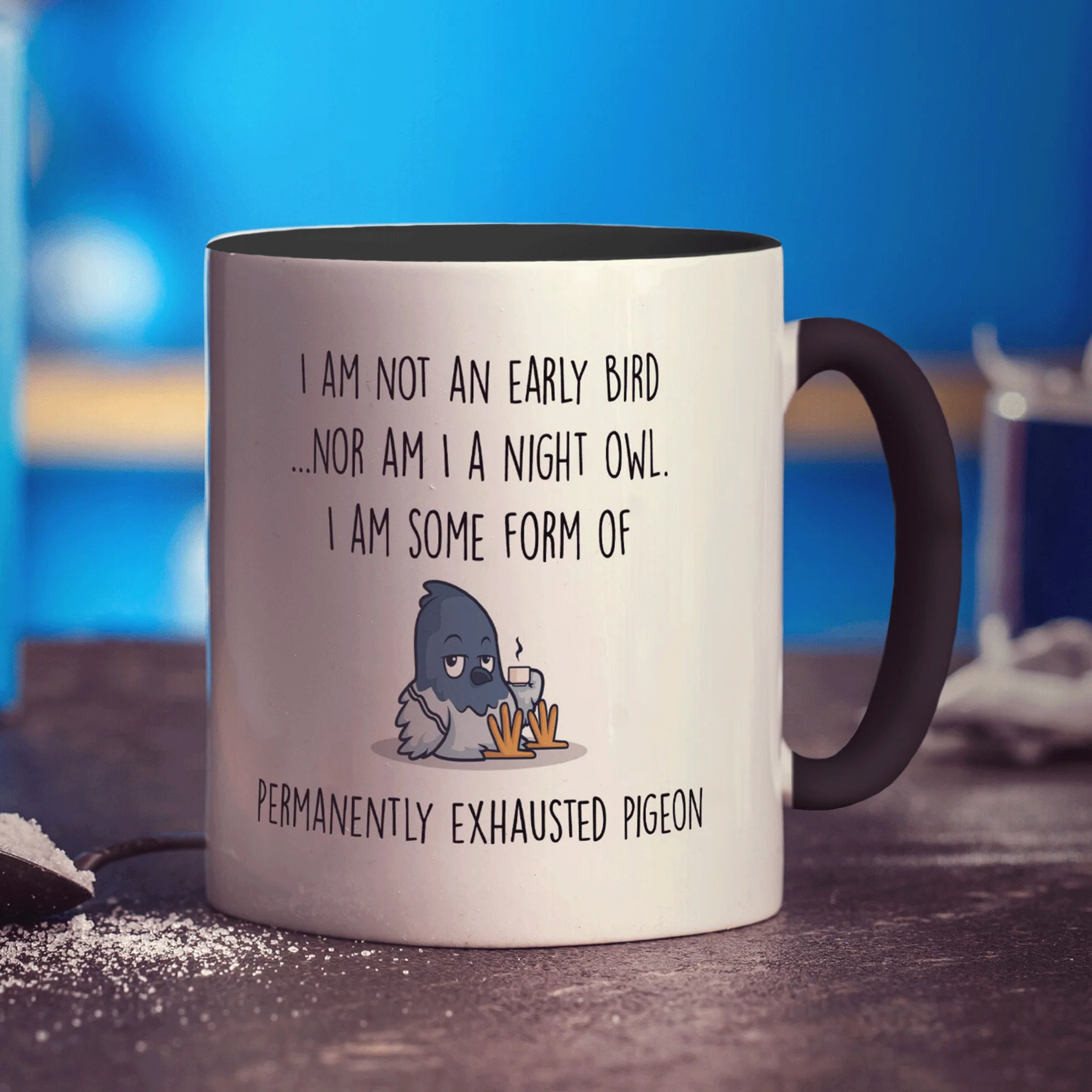 I'm not an Early Bird, I'm Some Form of Permanently Exhausted Pigeon Mug - Image 10