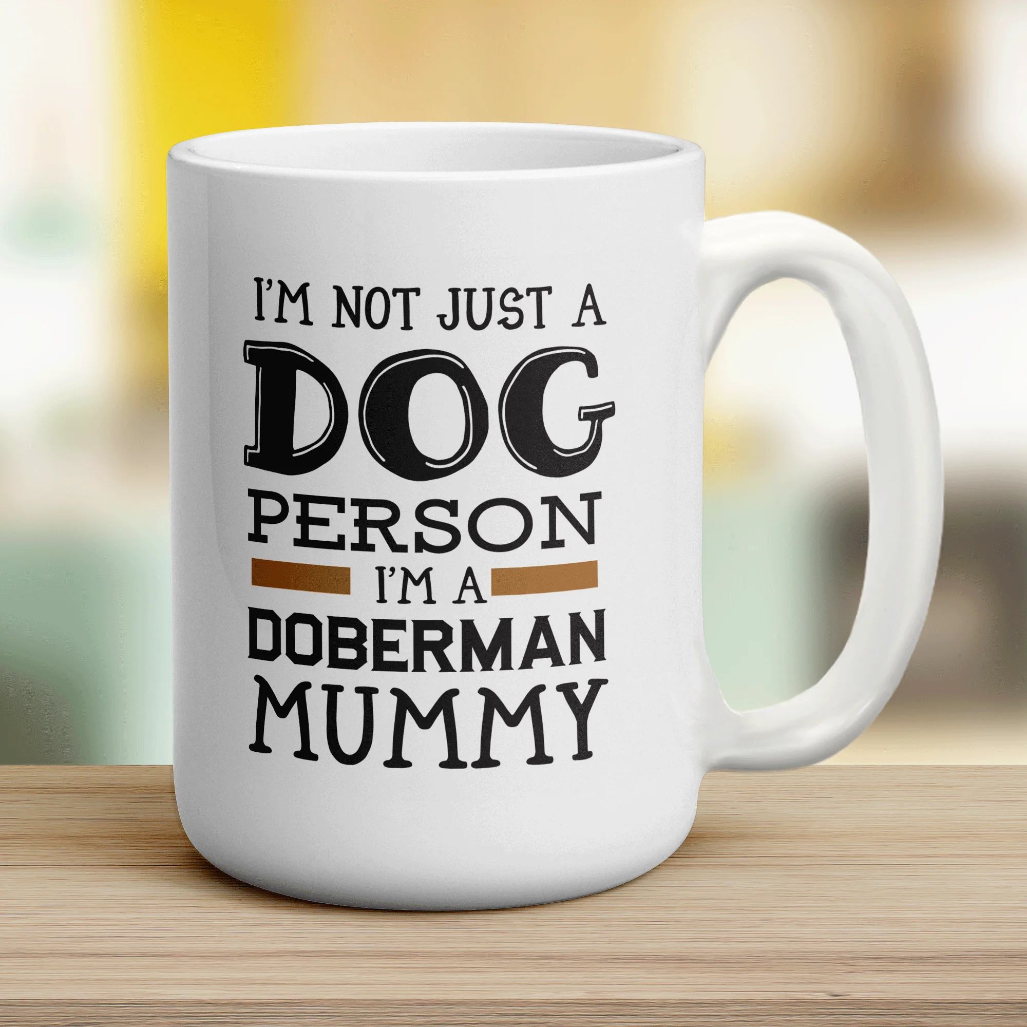 I'm Not Just a Dog Person I'm A Doberman Mummy Mug - Image 12